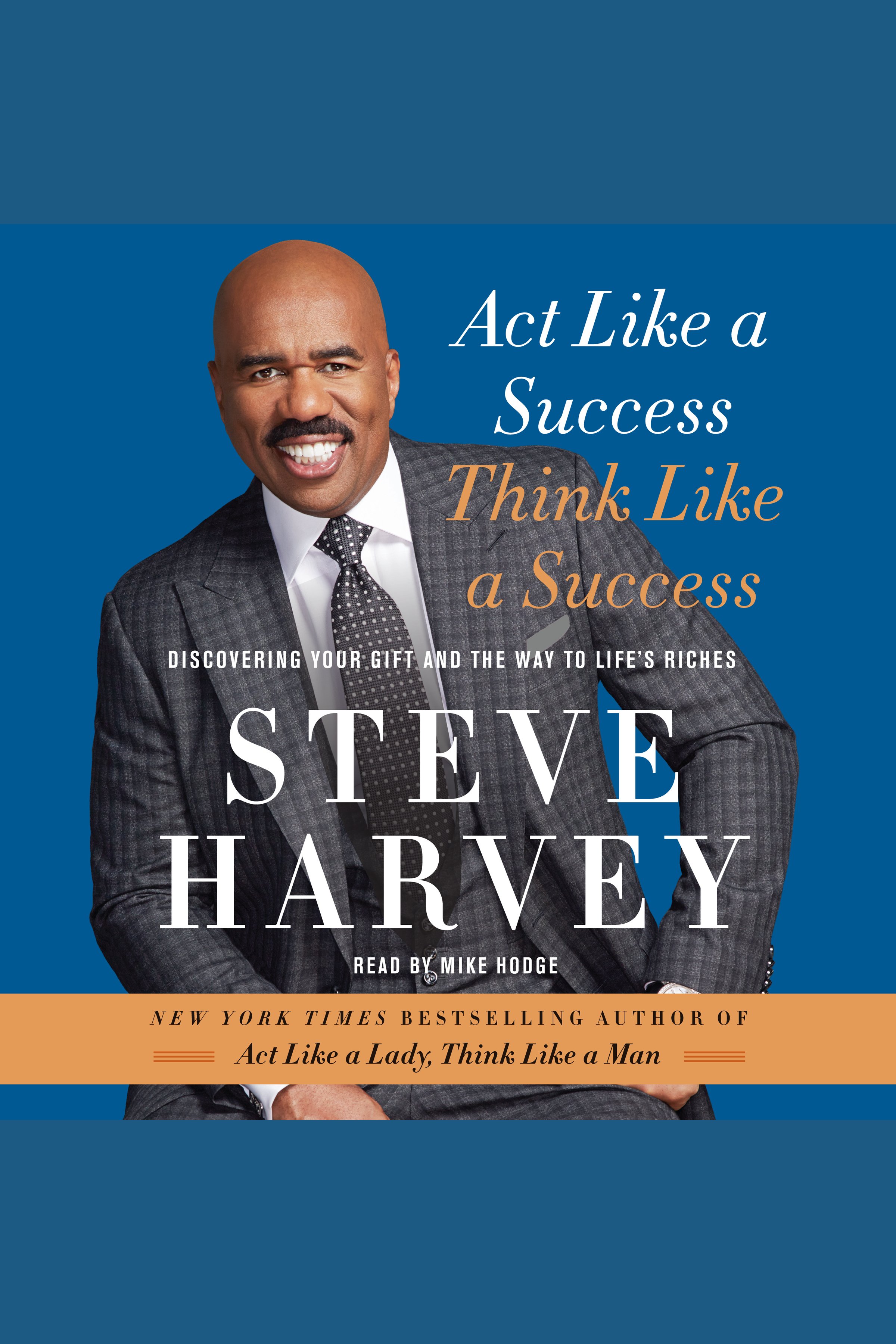 Imagen de portada para Act Like a Success, Think Like a Success [electronic resource] : Discovering Your Gift and the Way to Life's Riches