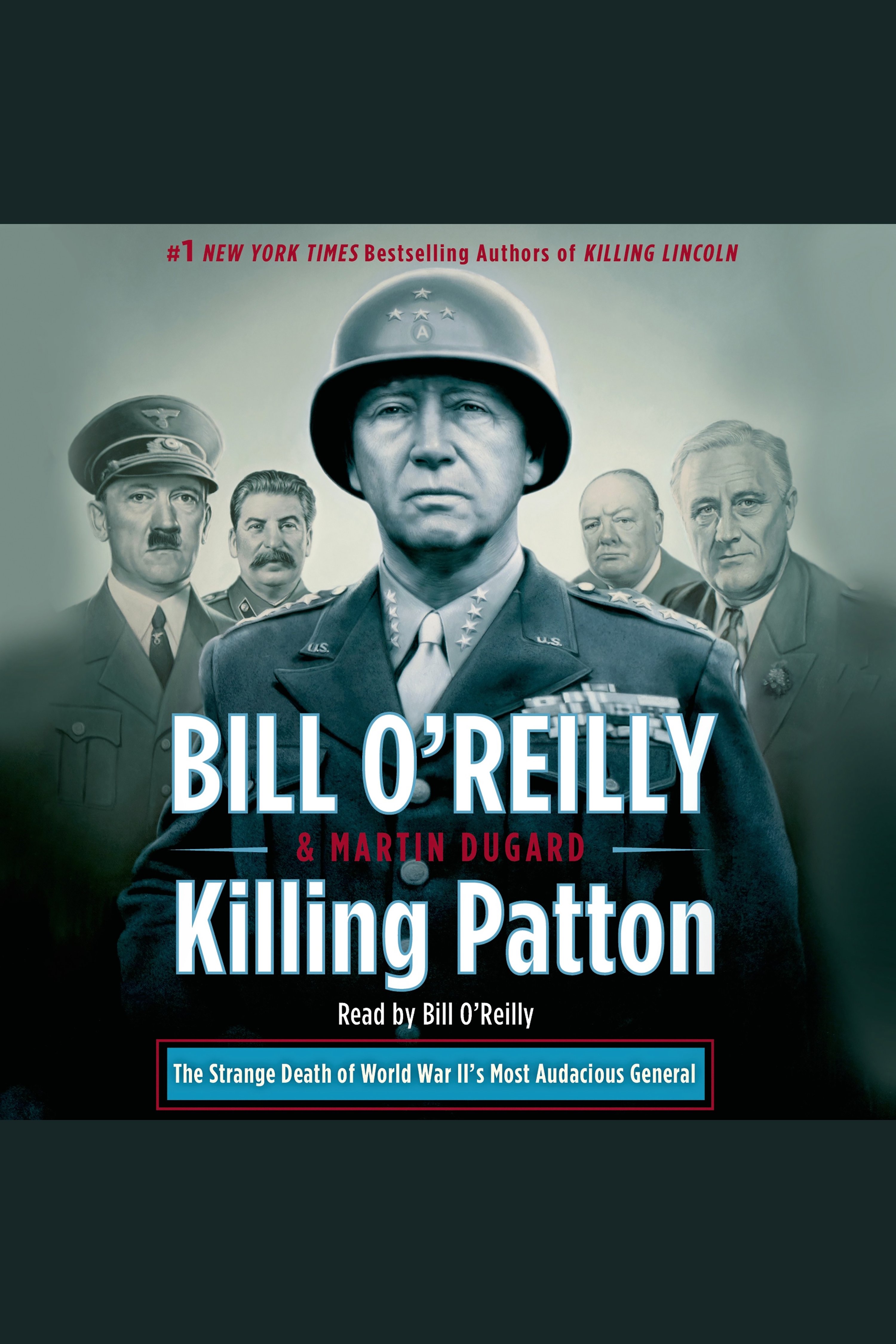 Cover image for Killing Patton [electronic resource] : The Strange Death of World War II's Most Audacious General