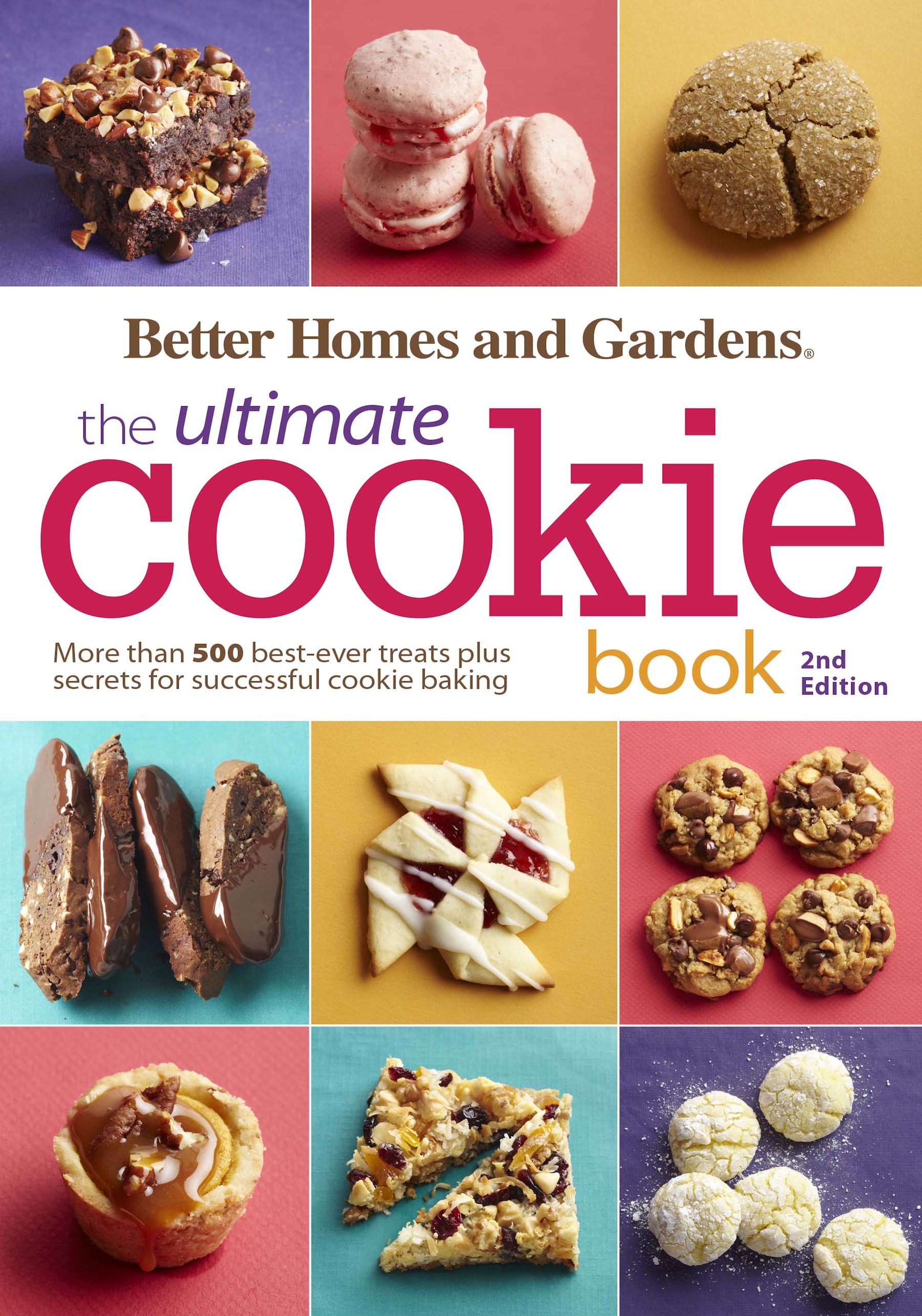 Umschlagbild für Better Homes and Gardens The Ultimate Cookie Book, Second Edition [electronic resource] : More than 500 Best-Ever Treats Plus Secrets for Successful Cookie Baking