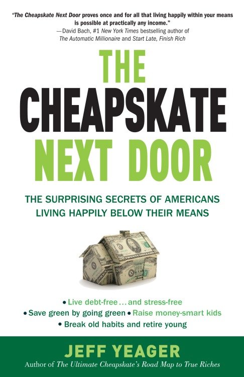 The cheapskate next door the surprising secrets of Americans living happily below their means cover image