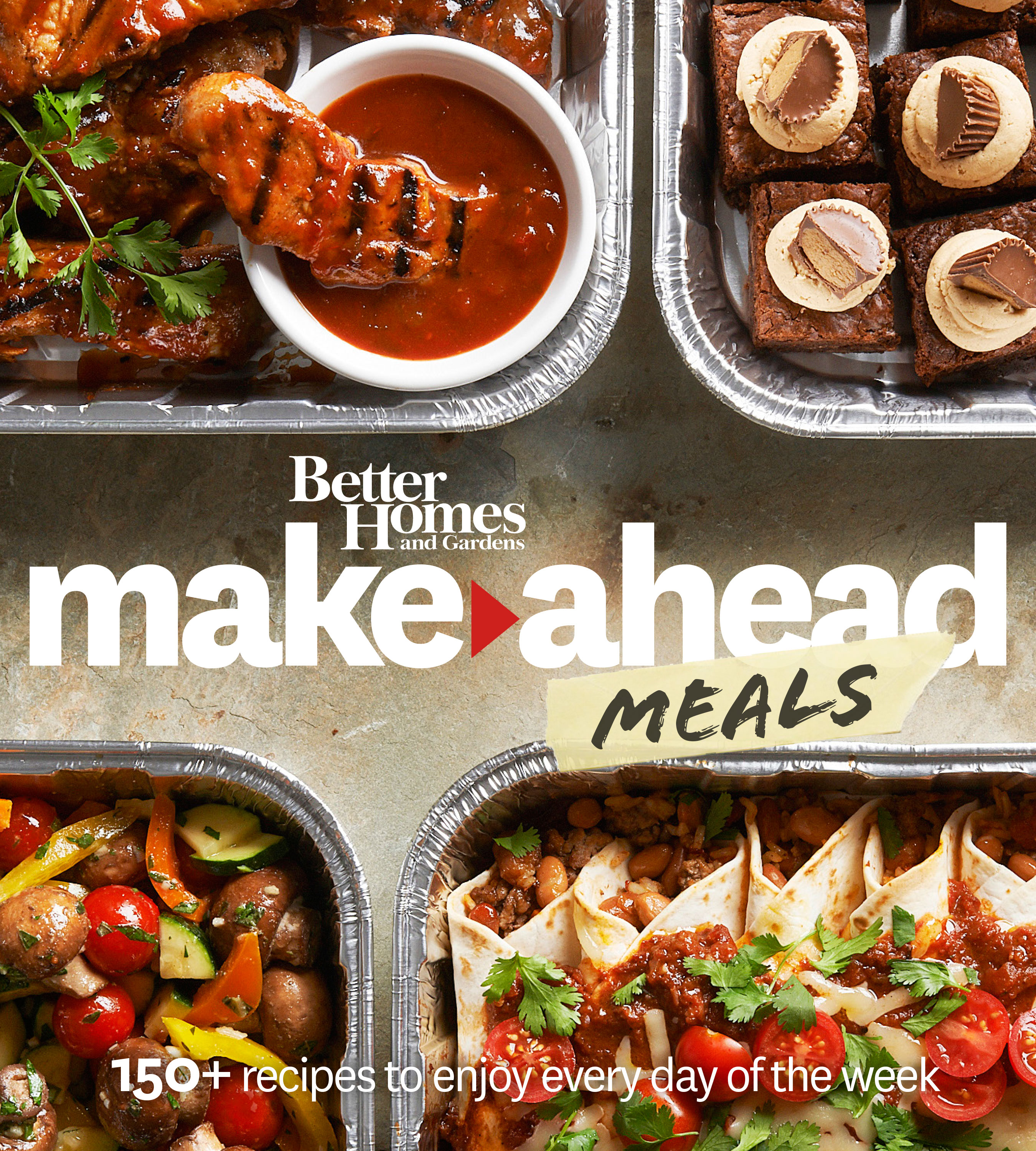 Umschlagbild für Better Homes and Gardens Make-Ahead Meals [electronic resource] : 150+ Recipes to Enjoy Every Day of the Week