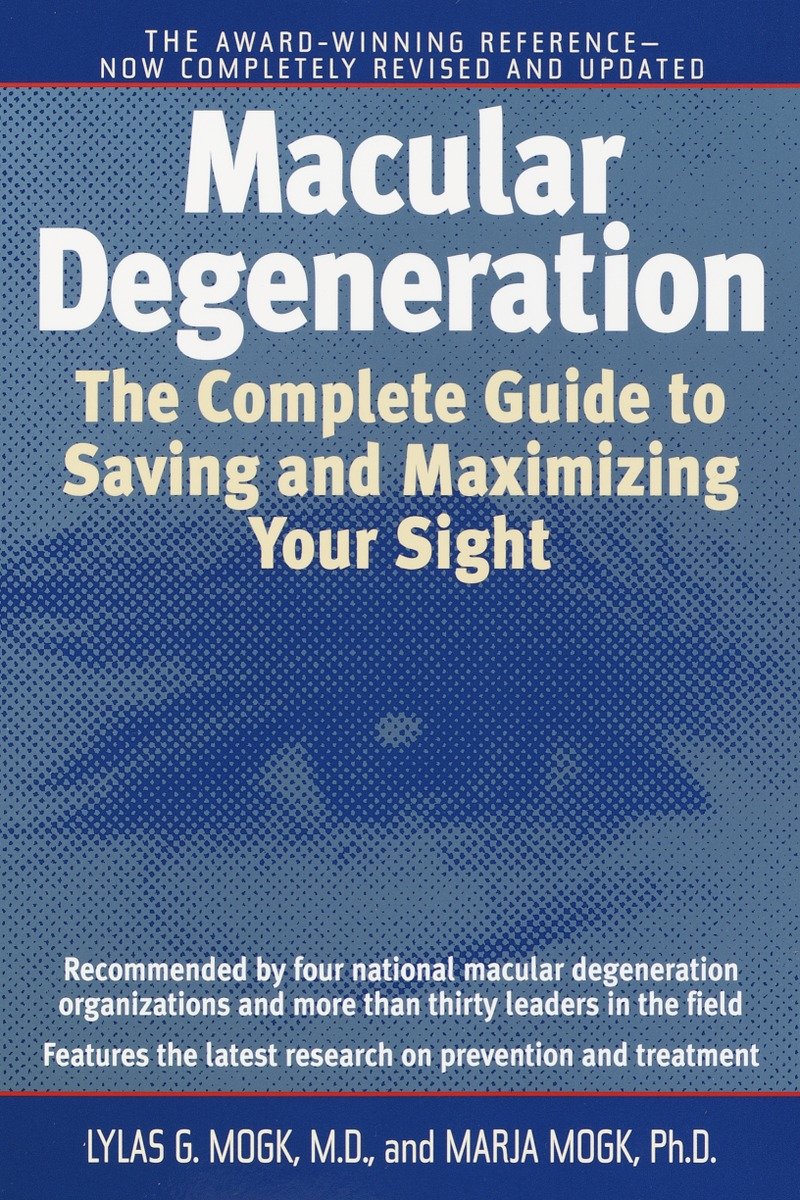 Macular Degeneration The Complete Guide to Saving and Maximizing Your Sight cover image