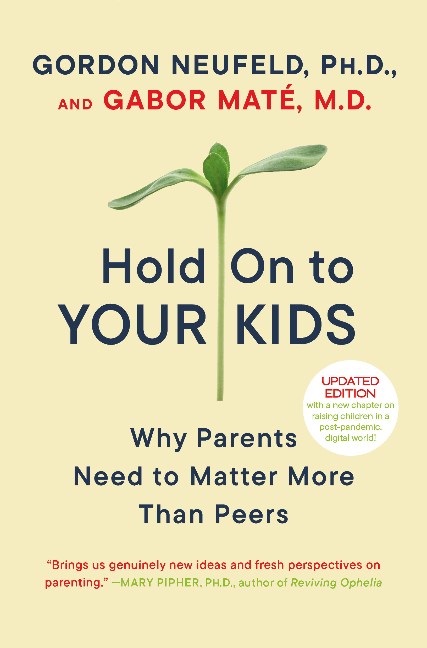 Hold On to Your Kids Why Parents Need to Matter More Than Peers cover image