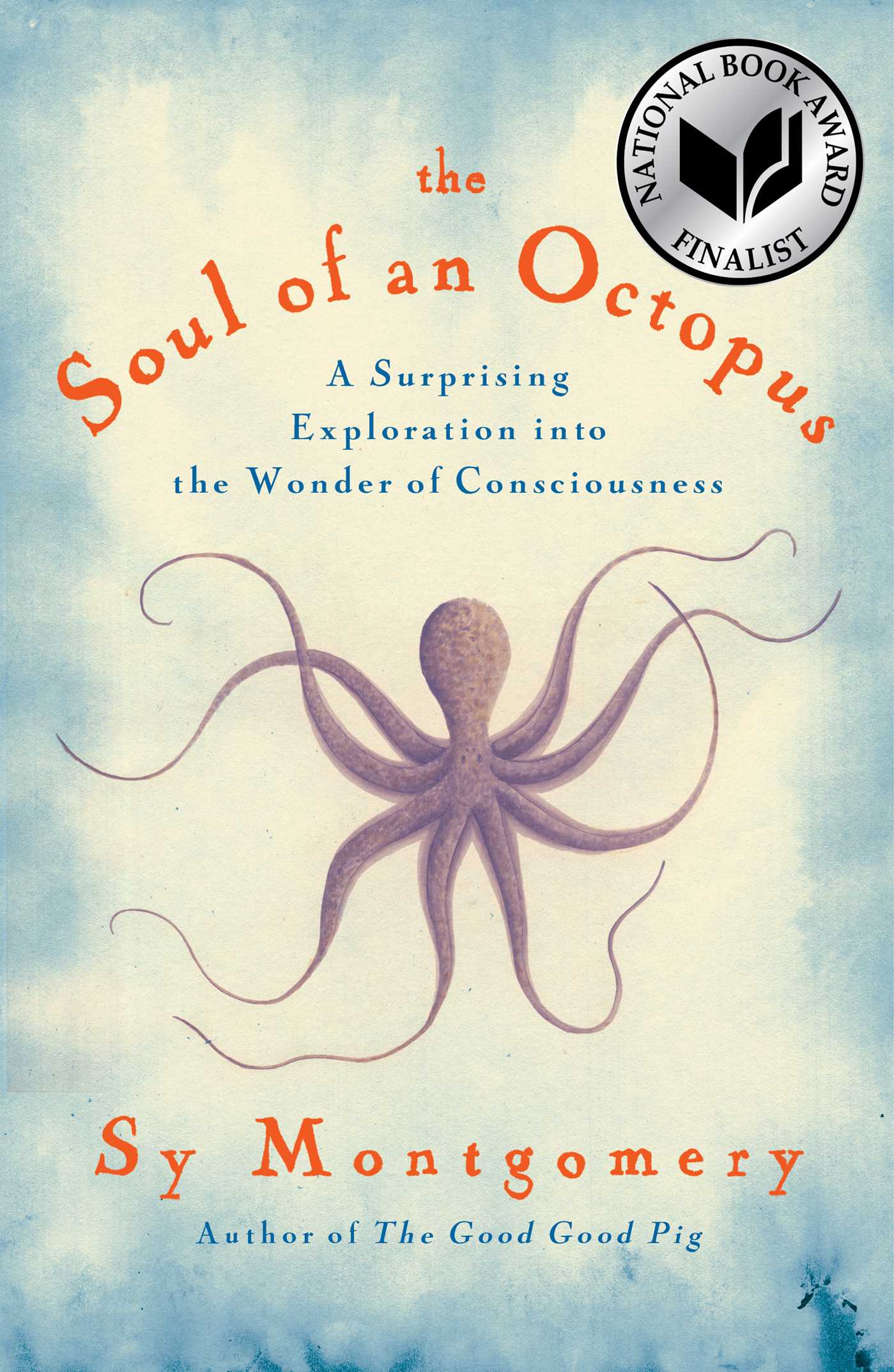 The Soul of an Octopus A Surprising Exploration into the Wonder of Consciousness cover image