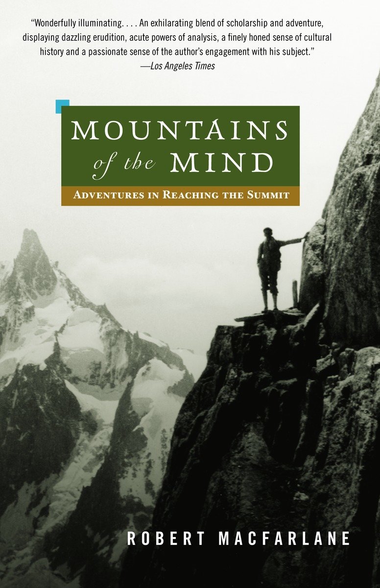 Mountains of the Mind Adventures in Reaching the Summit cover image