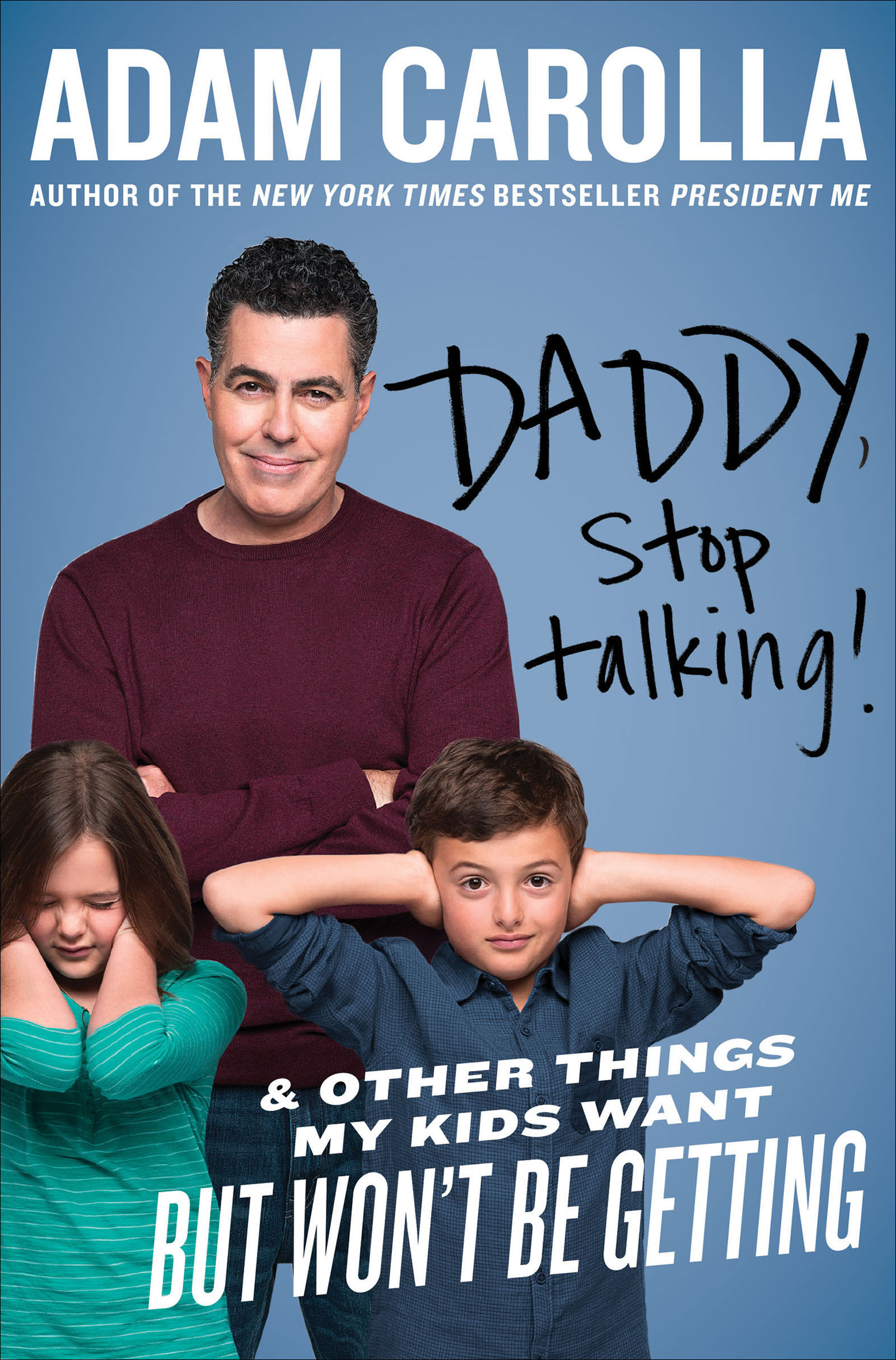 Cover image for Daddy, Stop Talking! [electronic resource] : & Other Things My Kids Want But Won't Be Getting
