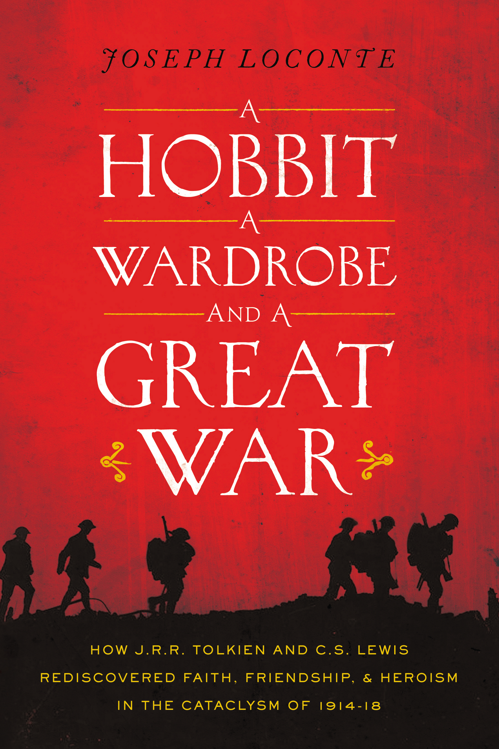 A Hobbit, a Wardrobe, and a Great War How J.R.R. Tolkien and C.S. Lewis Rediscovered Faith, Friendship, and Heroism in the Cataclysm of 1914-18 cover image