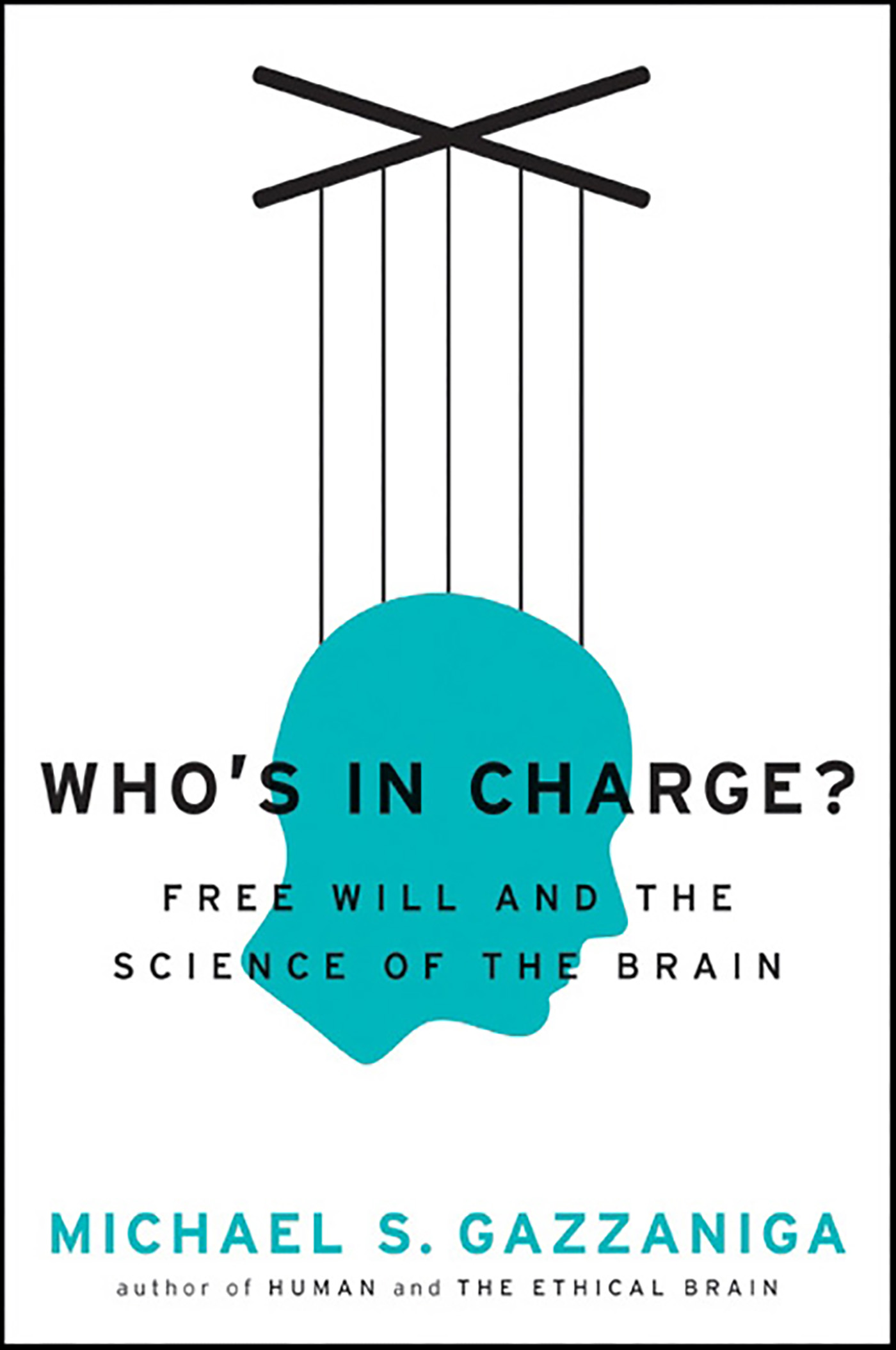 Who's in charge? free will and the science of the brain cover image