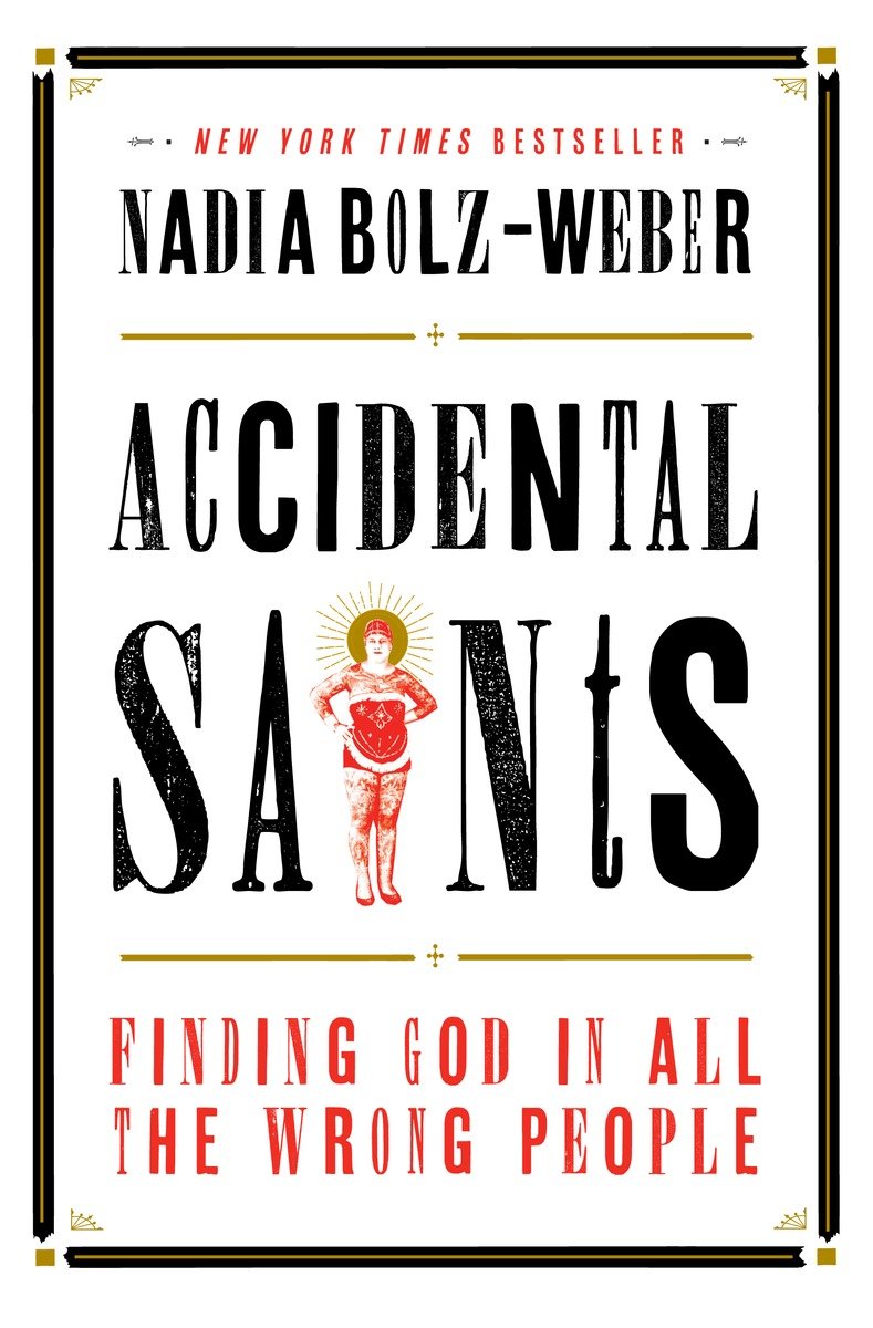 Cover image for Accidental Saints [electronic resource] : Finding God in All the Wrong People