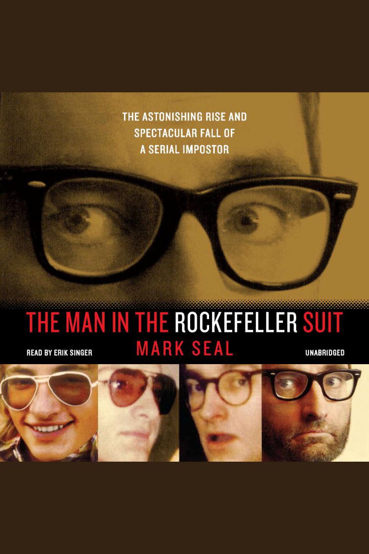 The man in the Rockefeller suit the astonishing rise and spectacular fall of a serial imposter cover image