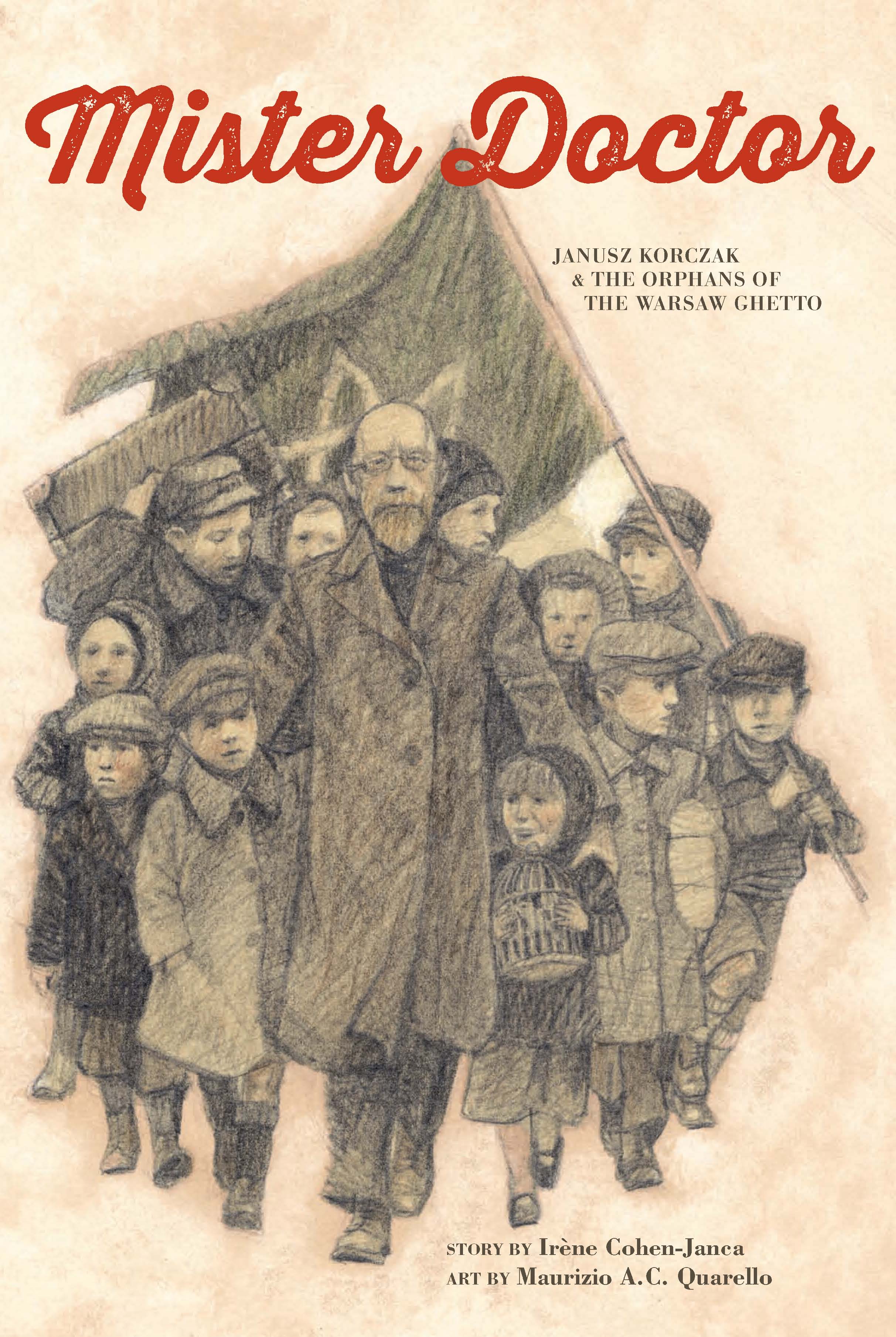 Cover image for Mister Doctor [electronic resource] : Janusz Korczak & the Orphans of the Warsaw Ghetto