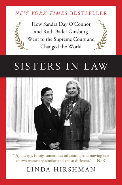 Cover image for Sisters in Law [electronic resource] : How Sandra Day O'Connor and Ruth Bader Ginsburg Went to the Supreme Court and Changed the World