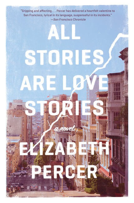 Cover image for All Stories Are Love Stories [electronic resource] : A Novel