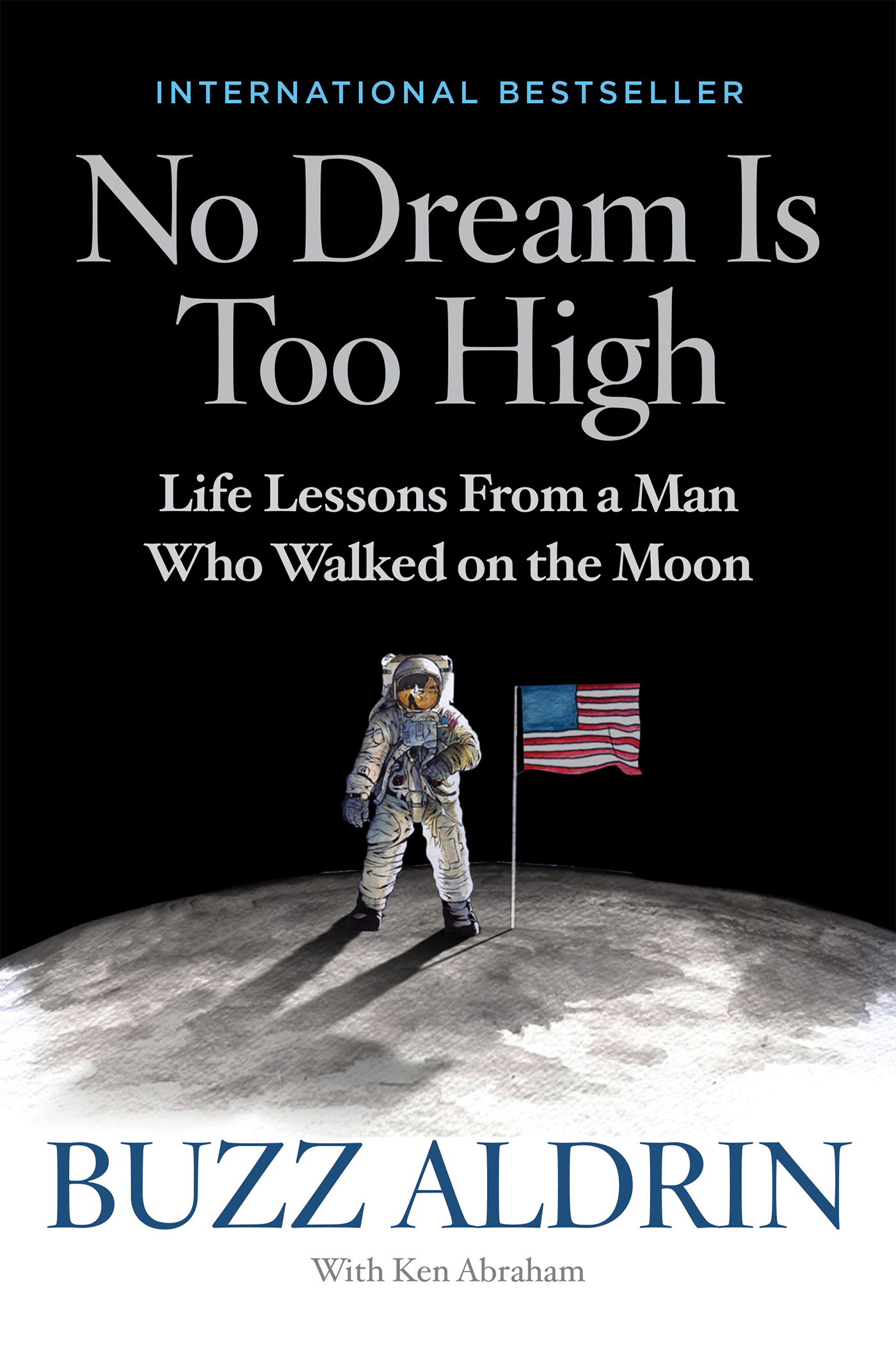 Cover image for No Dream Is Too High [electronic resource] : Life Lessons From a Man Who Walked on the Moon