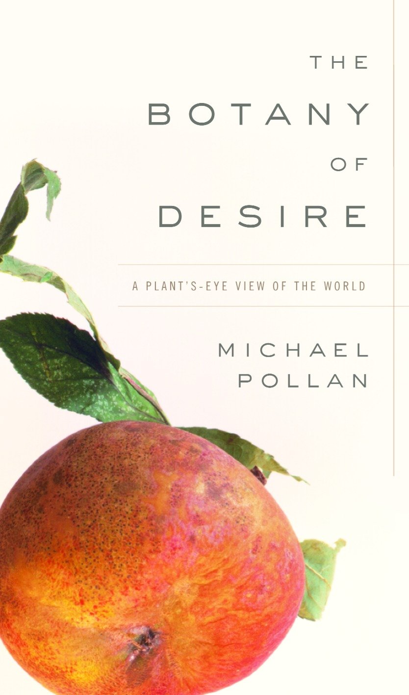 The botany of desire a plant's eye view of the world cover image