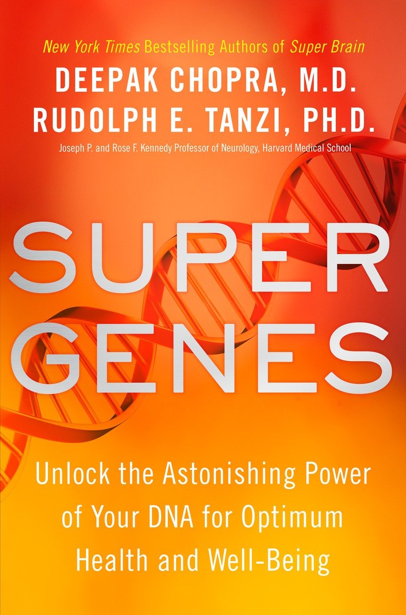 Cover image for Super Genes [electronic resource] : Unlock the Astonishing Power of Your DNA for Optimum Health and Well-Being