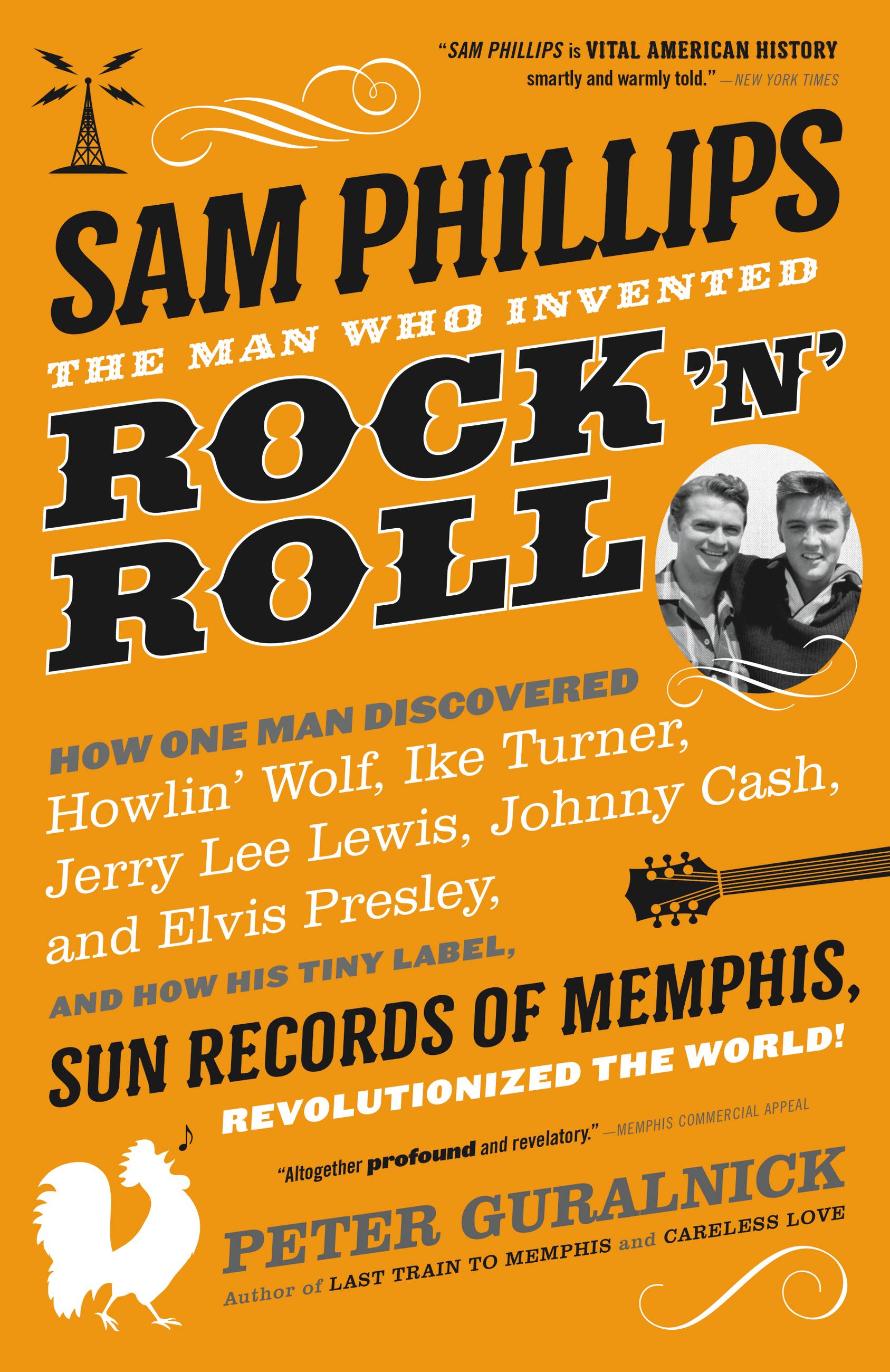 Cover image for Sam Phillips: The Man Who Invented Rock 'n' Roll [electronic resource] :