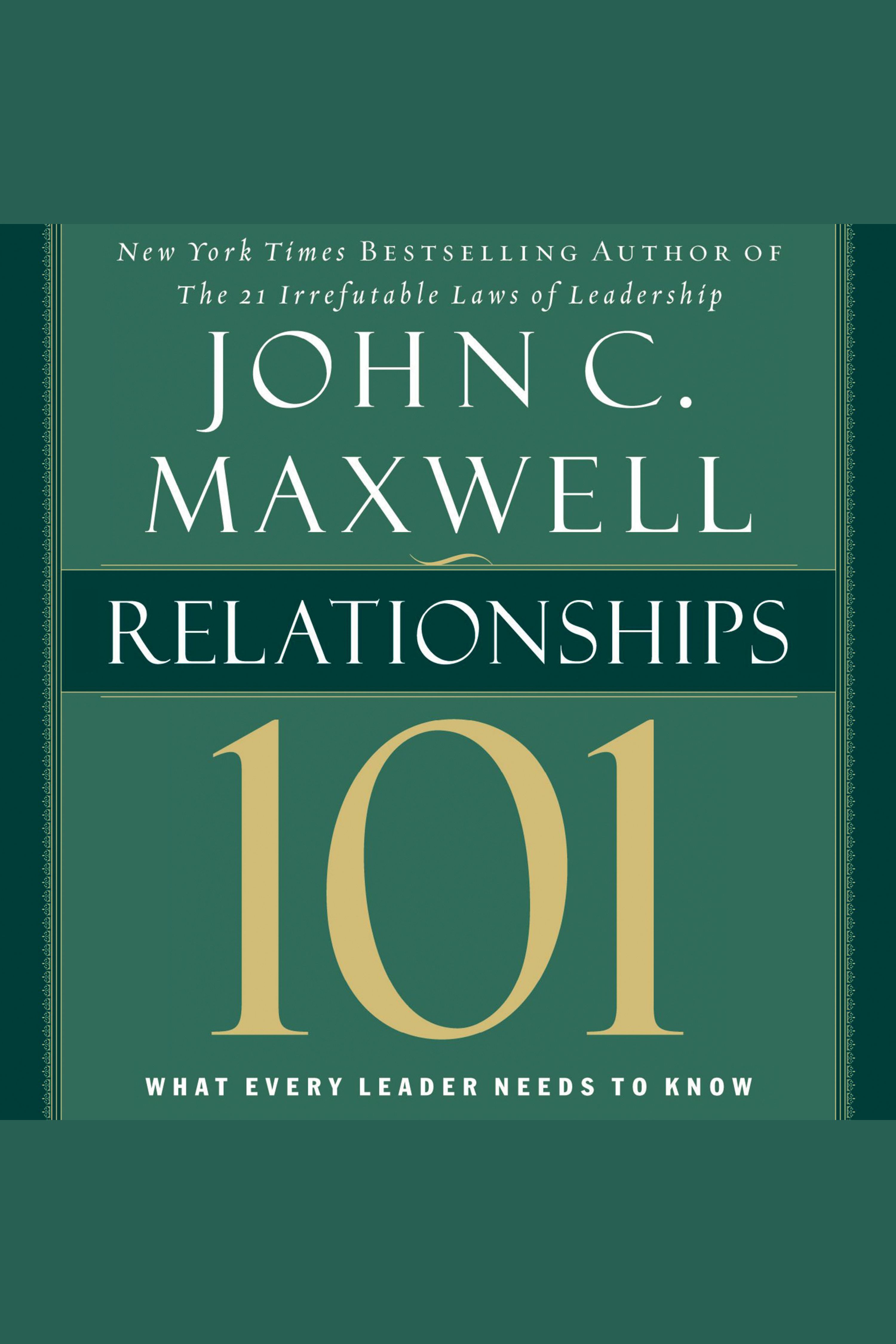 Relationships 101 What Every Leader Needs to Know cover image