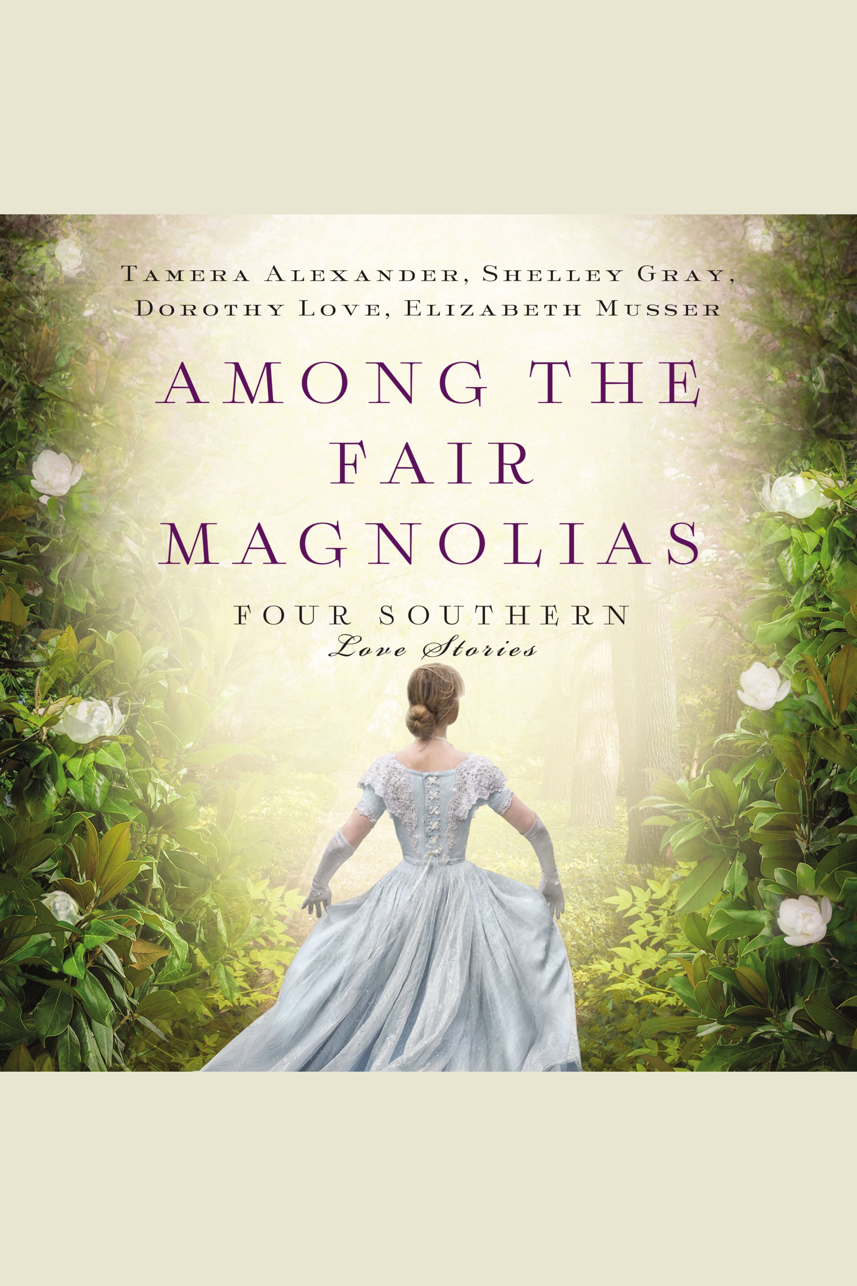 Cover image for Among the Fair Magnolias [electronic resource] : Four Southern Love Stories