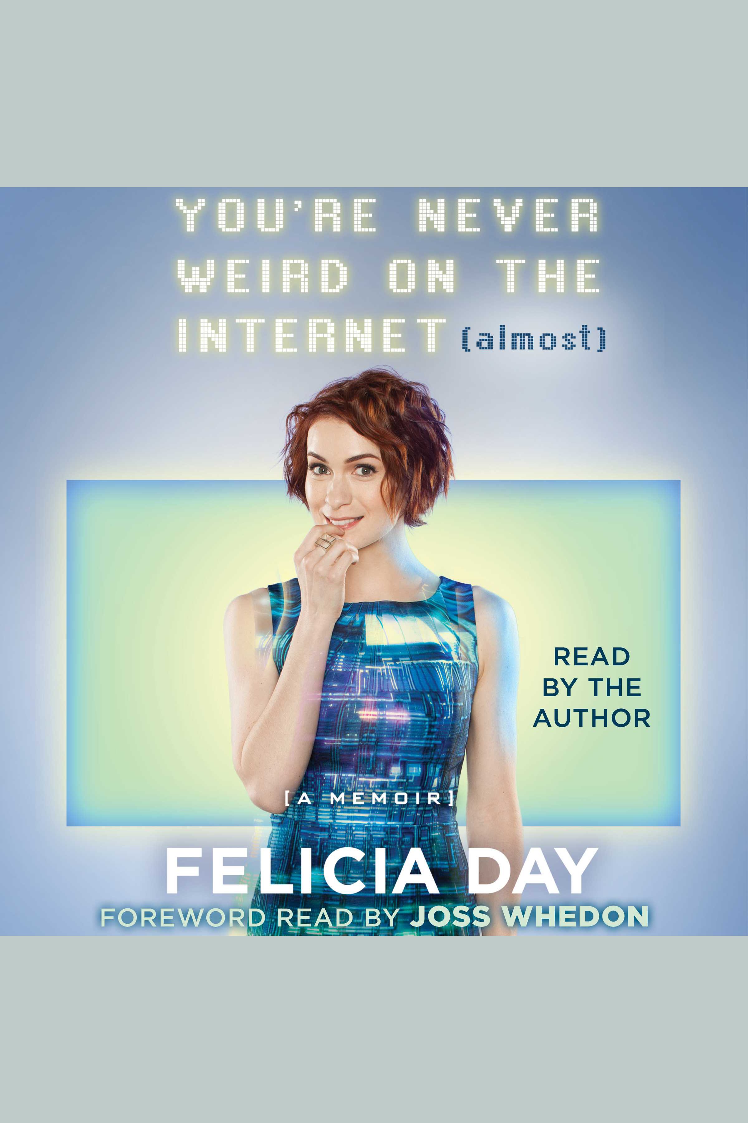 Umschlagbild für You're Never Weird on the Internet (Almost) [electronic resource] : A Memoir