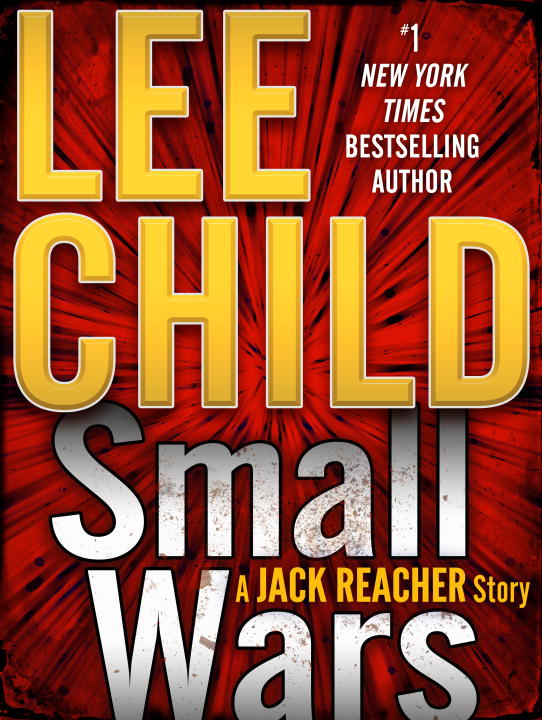 Image de couverture de Small Wars: A Jack Reacher Story [electronic resource] :