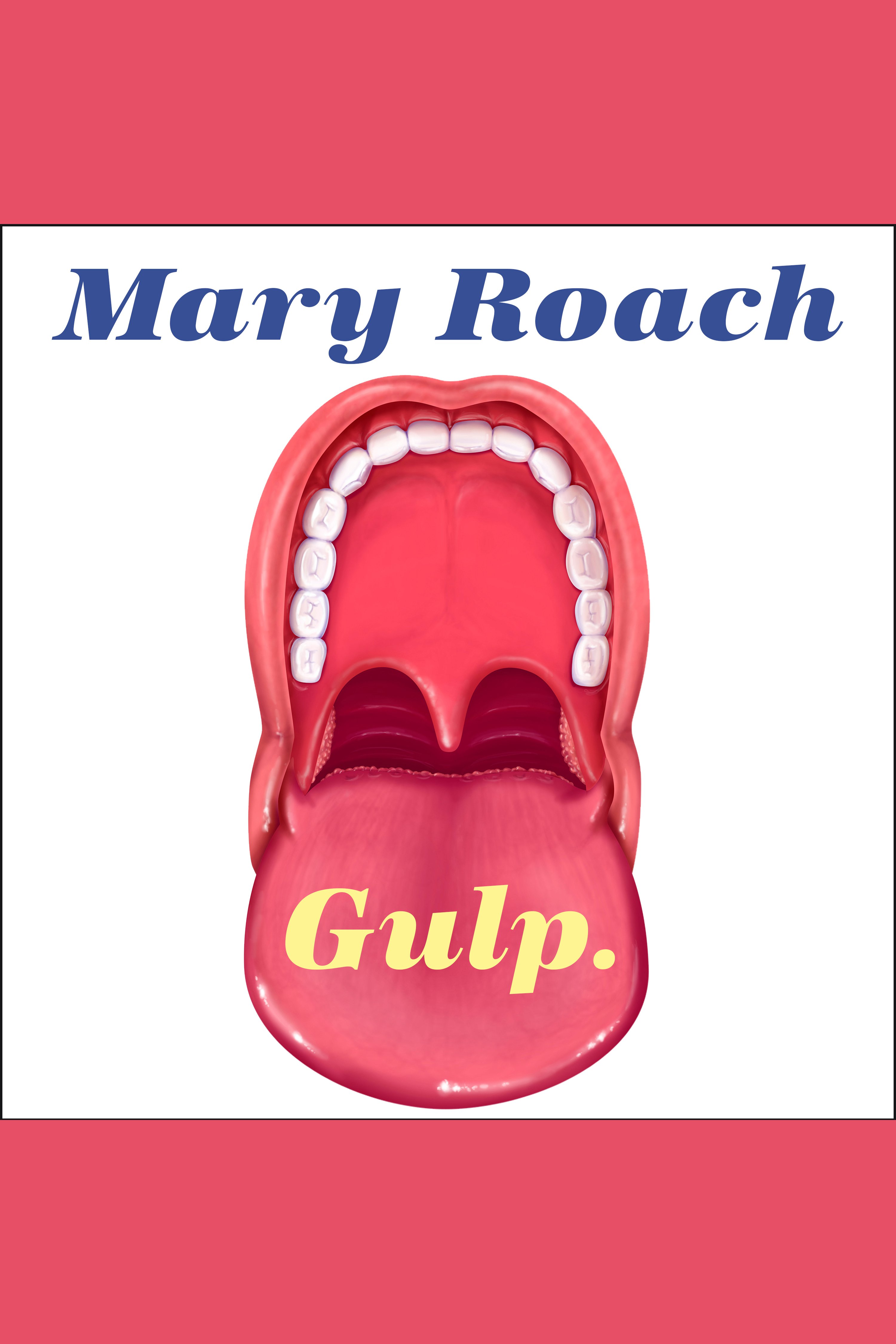Cover image for Gulp [electronic resource] : Adventures on the Alimentary Canal