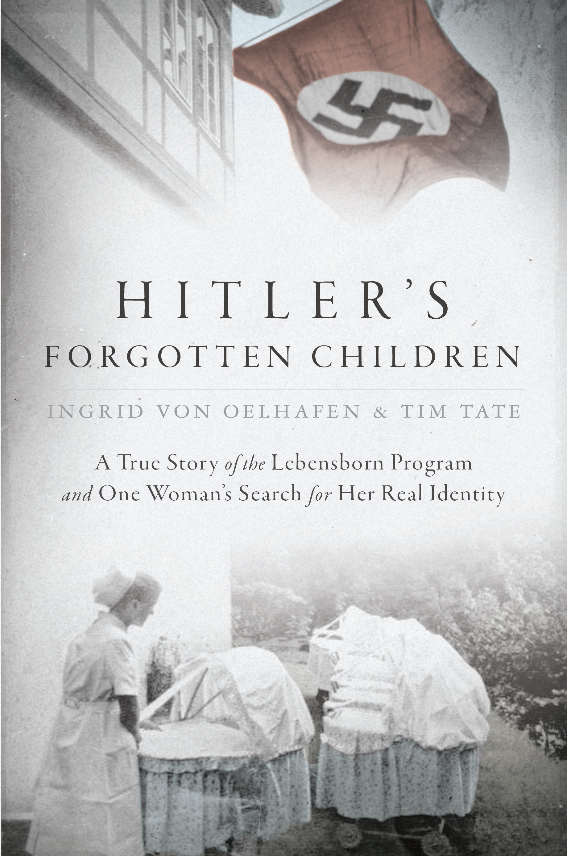 Umschlagbild für Hitler's Forgotten Children [electronic resource] : A True Story of the Lebensborn Program and One Woman's Search for Her Real Identity