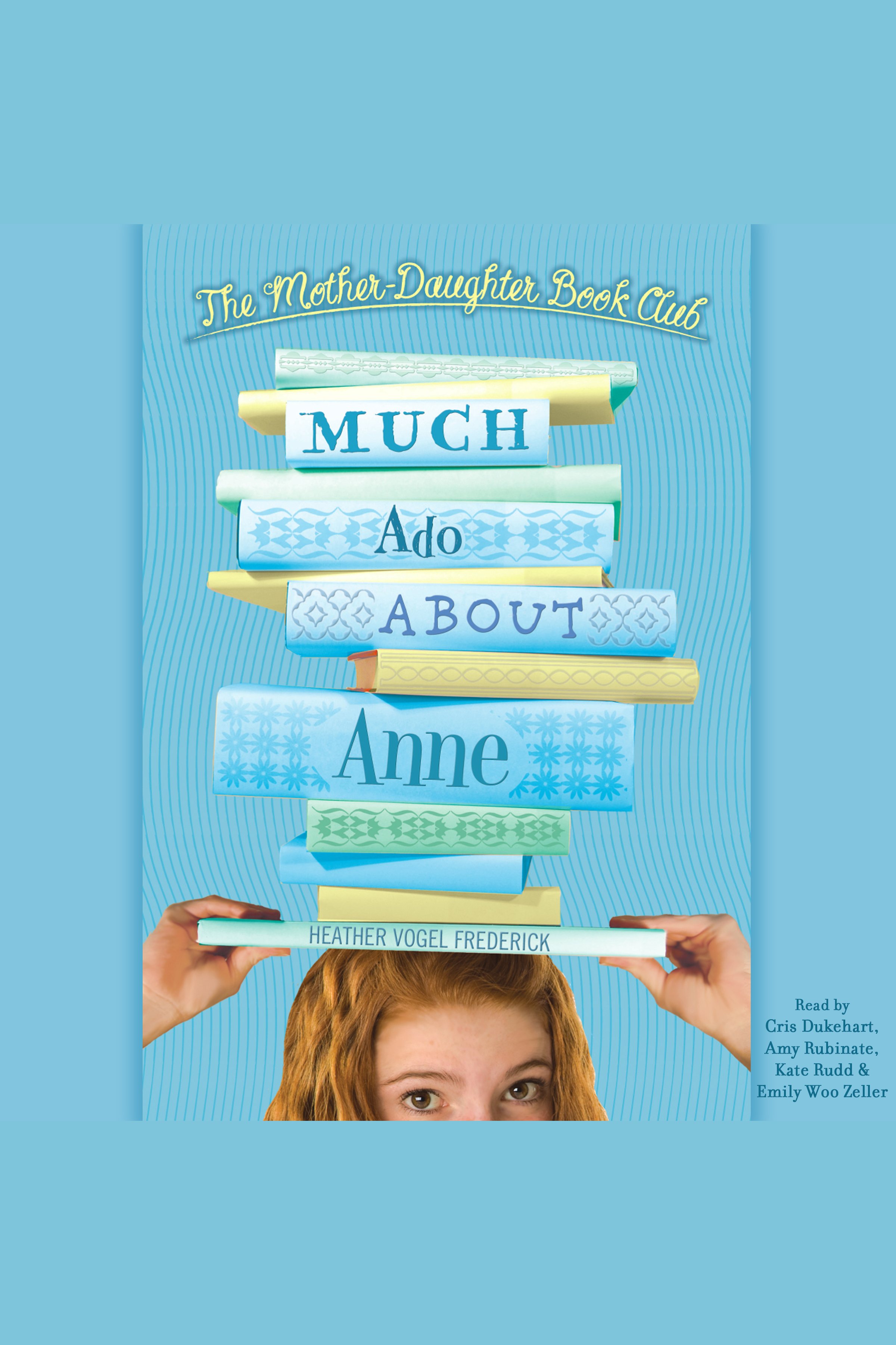 Image de couverture de Much Ado About Anne [electronic resource] : Mother-Daughter Book Club Series