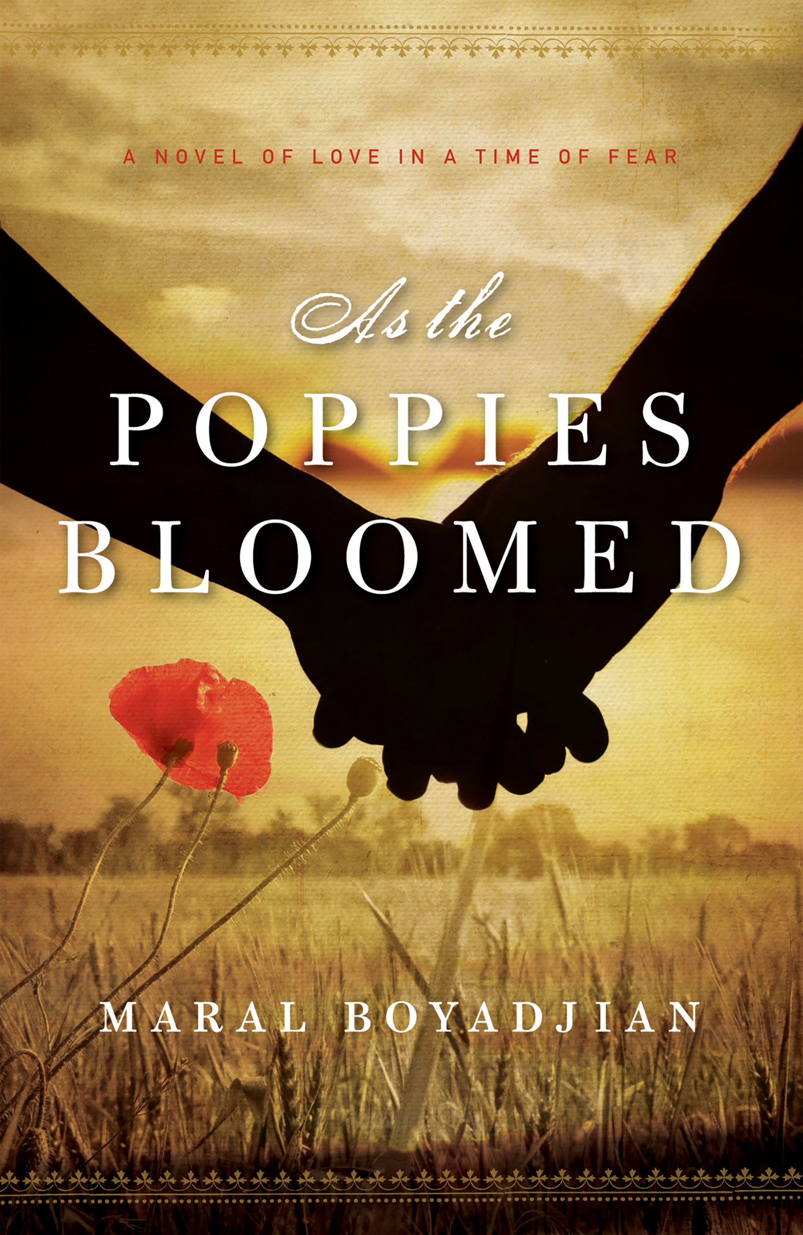 Cover image for As the Poppies Bloomed [electronic resource] : A Novel of Love in a Time of Fear