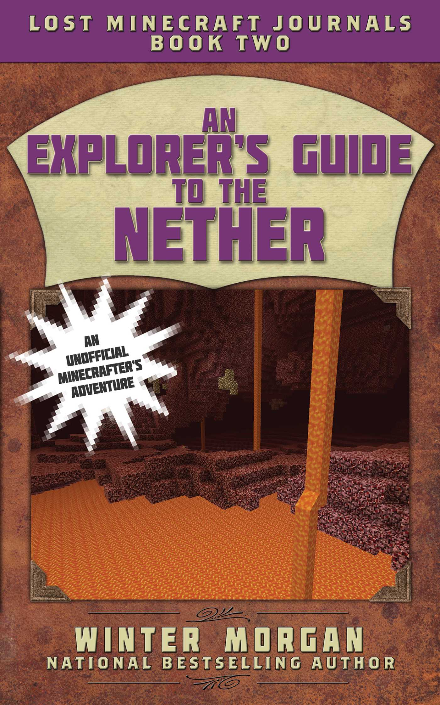 Cover image for An Explorer's Guide to the Nether [electronic resource] : Lost Minecraft Journals, Book Two