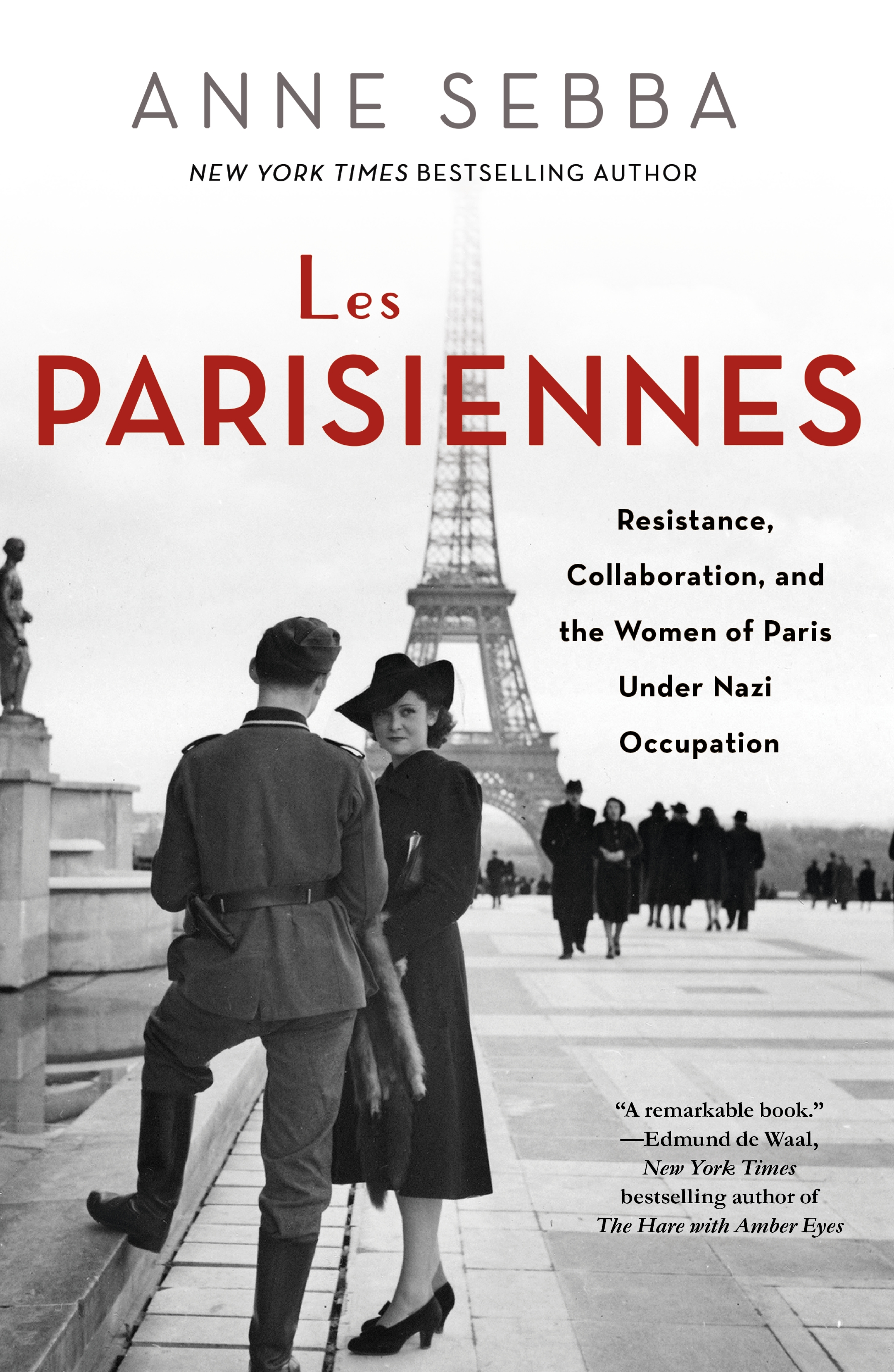 Les Parisiennes How the Women of Paris Lived, Loved, and Died Under Nazi Occupation cover image