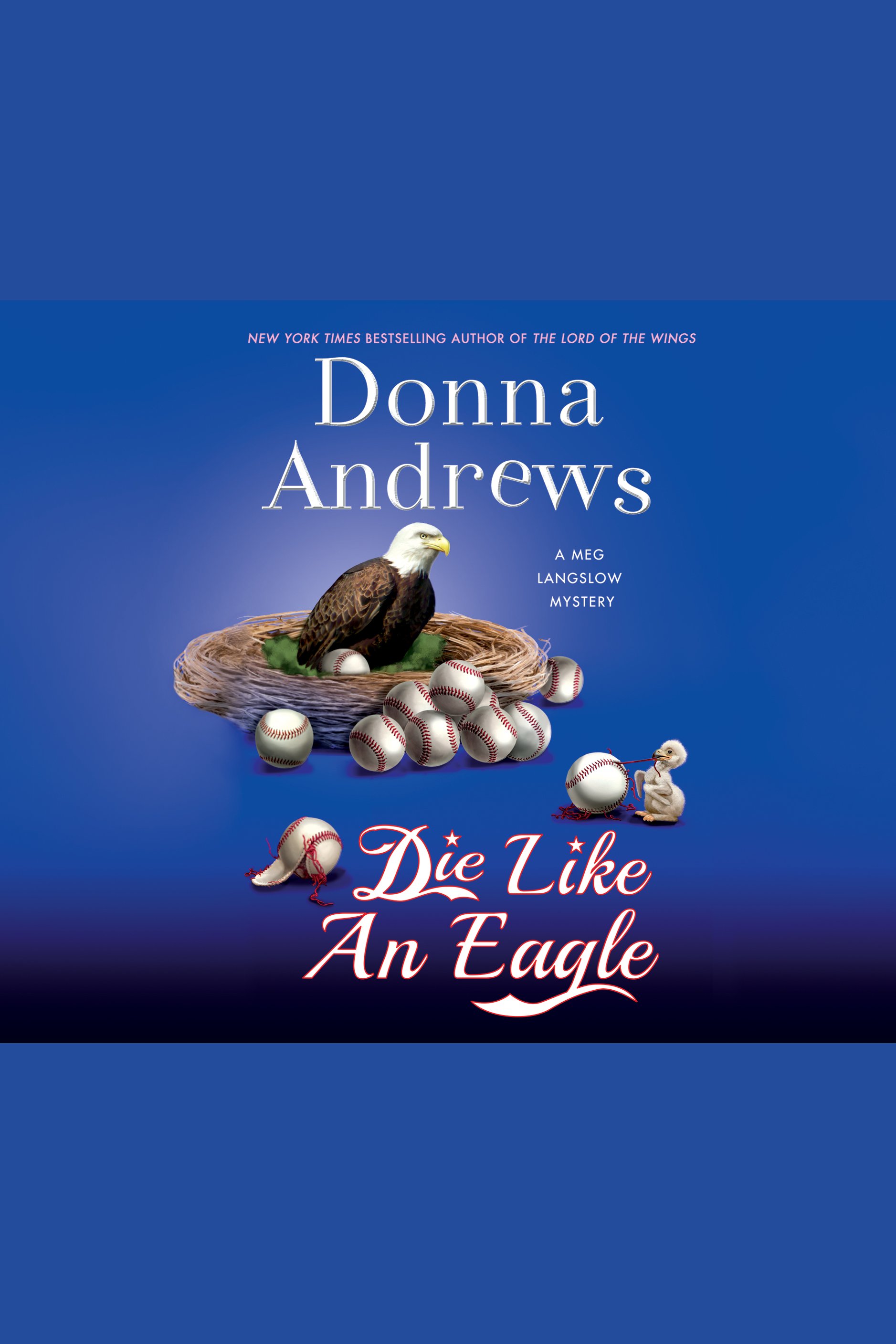 Cover image for Die Like an Eagle [electronic resource] : A Meg Langslow Mystery