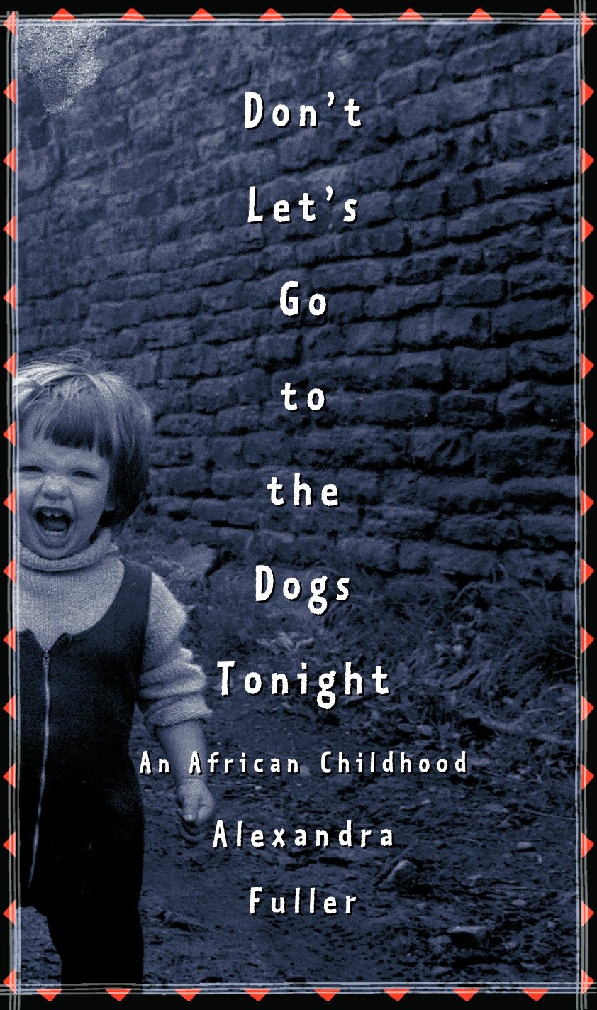 Don't let's go to the dogs tonight an African childhood cover image