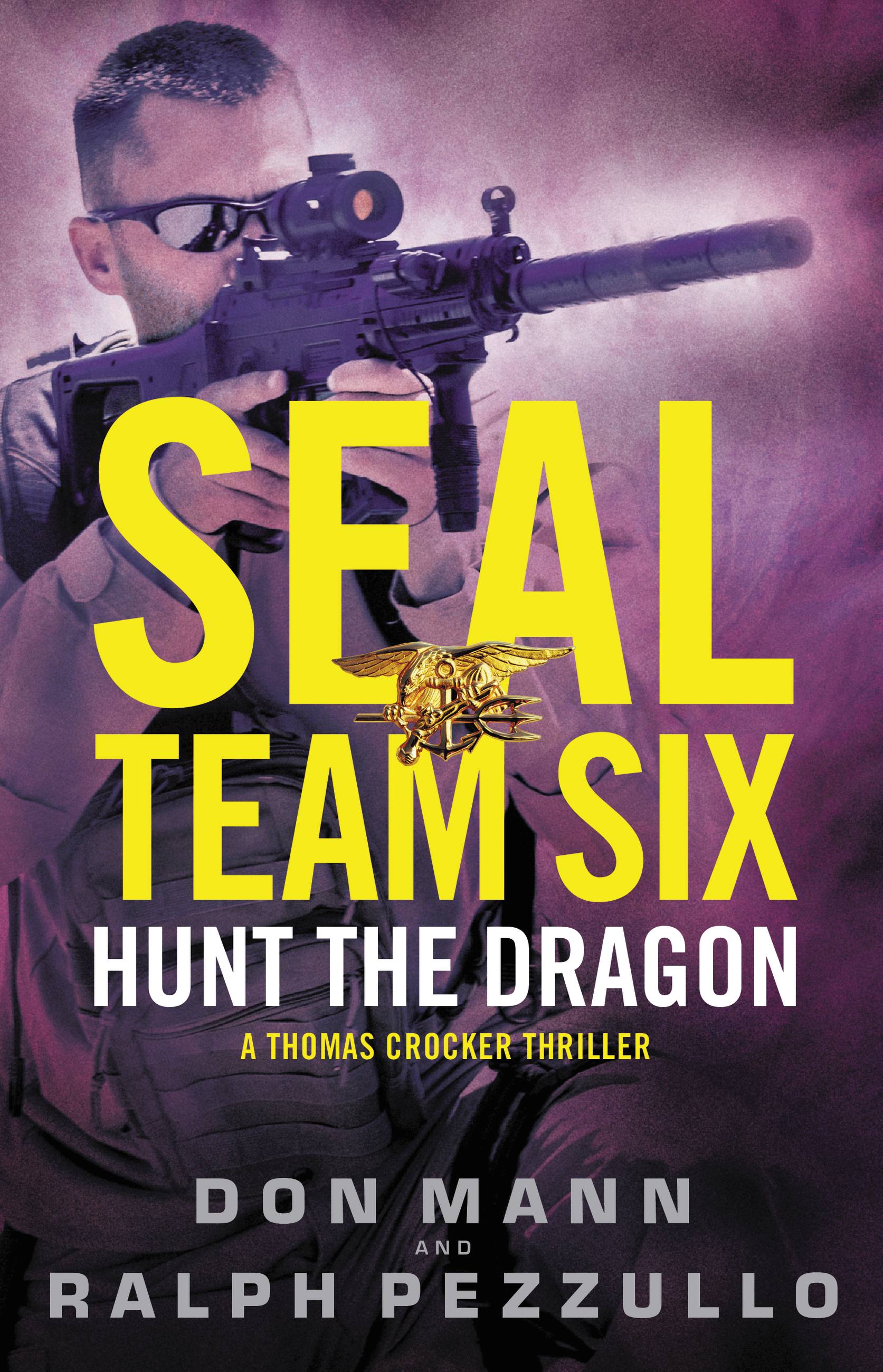 Cover image for SEAL Team Six: Hunt the Dragon [electronic resource] :