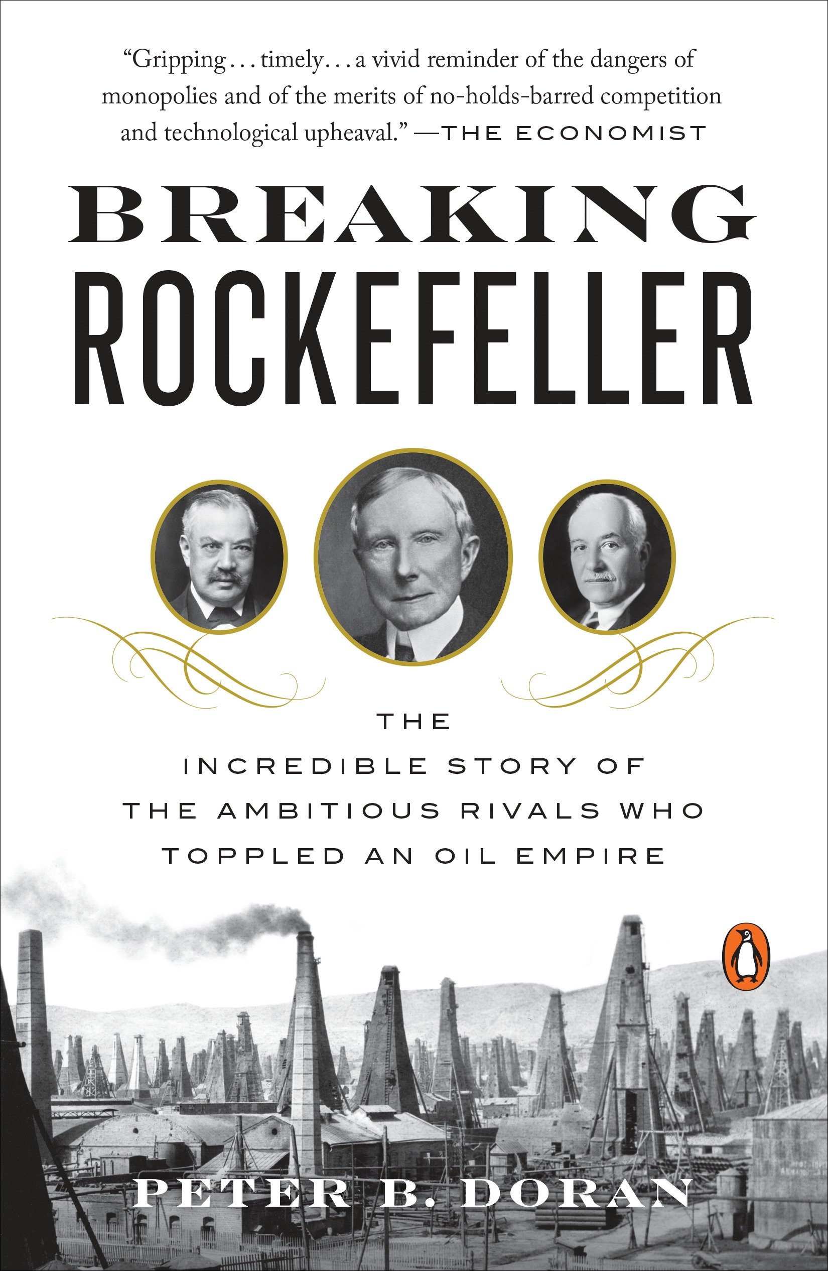 Cover image for Breaking Rockefeller [electronic resource] : The Incredible Story of the Ambitious Rivals Who Toppled an Oil Empire