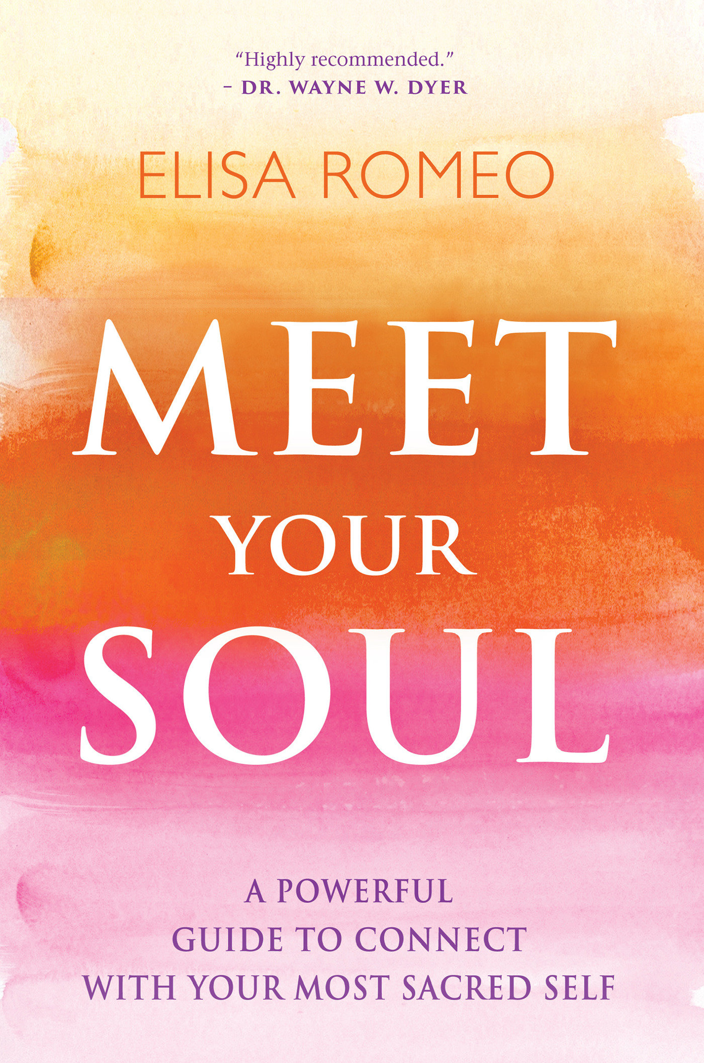 Imagen de portada para Meet Your Soul [electronic resource] : A Powerful Guide to Connect with Your Most Sacred Self