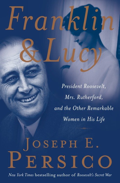 Cover image for Franklin and Lucy [electronic resource] : President Roosevelt, Mrs. Rutherfurd, and the Other Remarkable Women in His Life