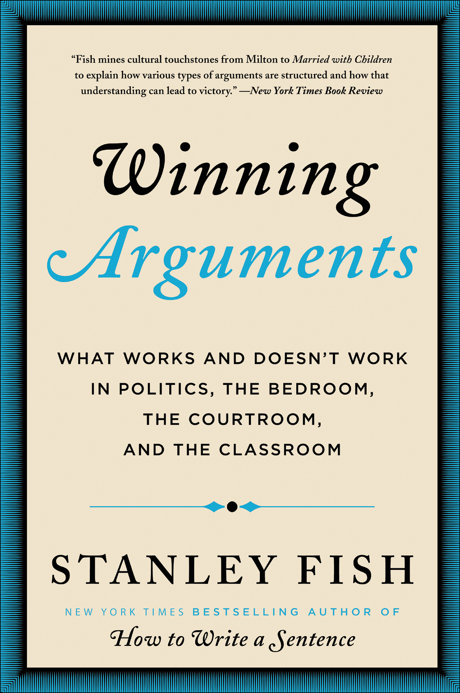 Cover image for Winning Arguments [electronic resource] : What Works and Doesn't Work in Politics, the Bedroom, the Courtroom, and the Classroom