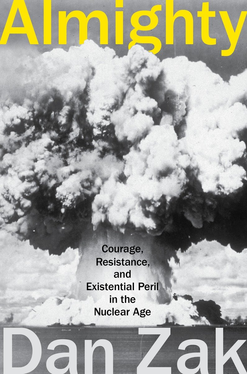 Image de couverture de Almighty [electronic resource] : Courage, Resistance, and Existential Peril in the Nuclear Age