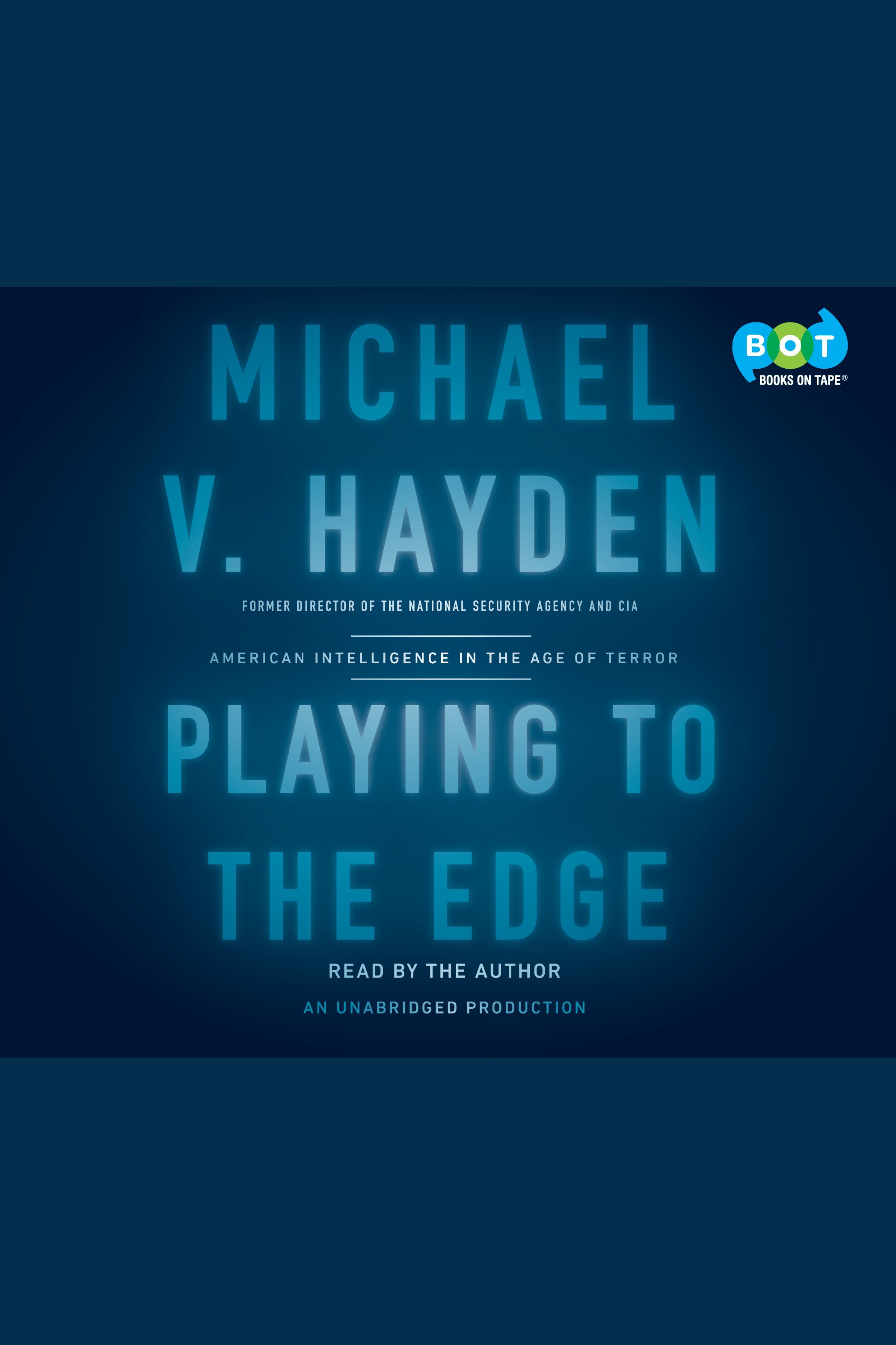 Umschlagbild für Playing to the Edge [electronic resource] : American Intelligence in the Age of Terror