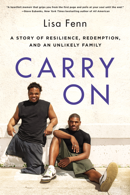 Cover image for Carry On [electronic resource] : A Story of Resilience, Redemption, and an Unlikely Family