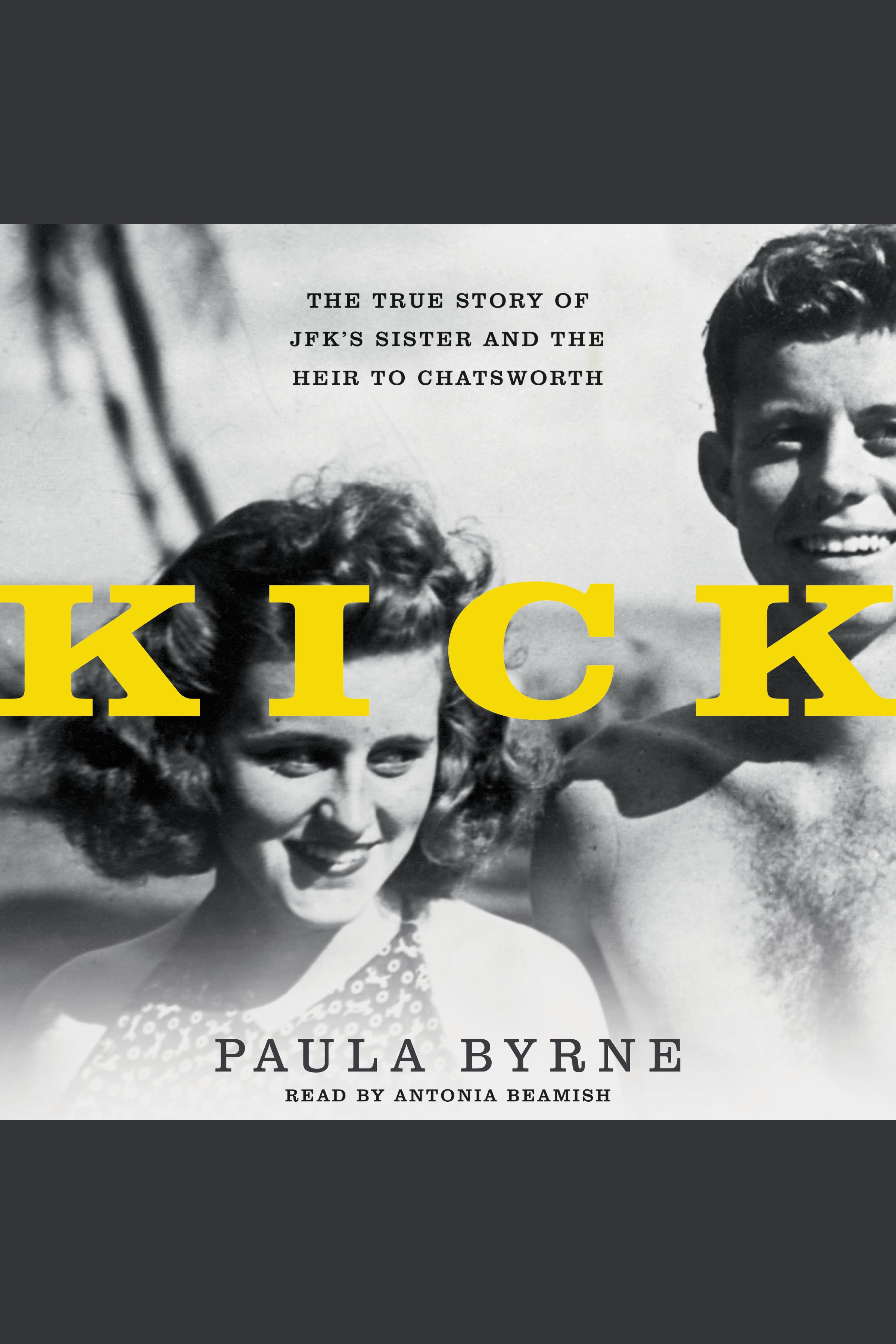 Umschlagbild für Kick [electronic resource] : The True Story of JFK's Sister and the Heir to Chatsworth