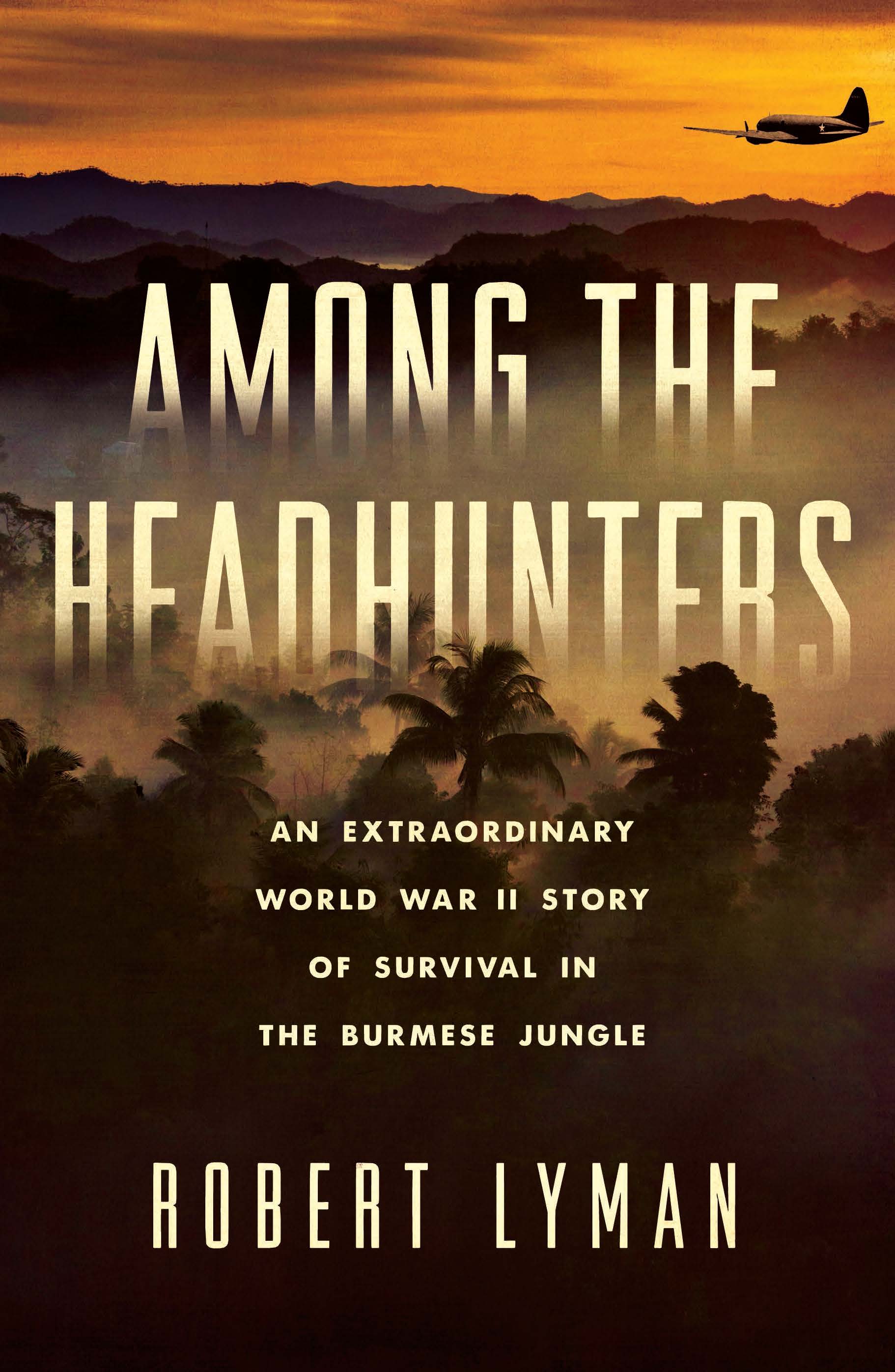 Umschlagbild für Among the Headhunters [electronic resource] : An Extraordinary World War II Story of Survival in the Burmese Jungle