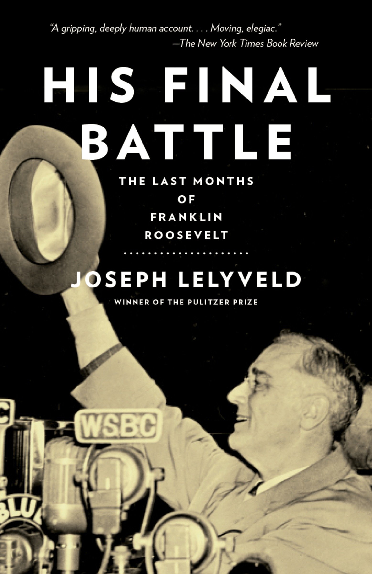 Imagen de portada para His Final Battle [electronic resource] : The Last Months of Franklin Roosevelt