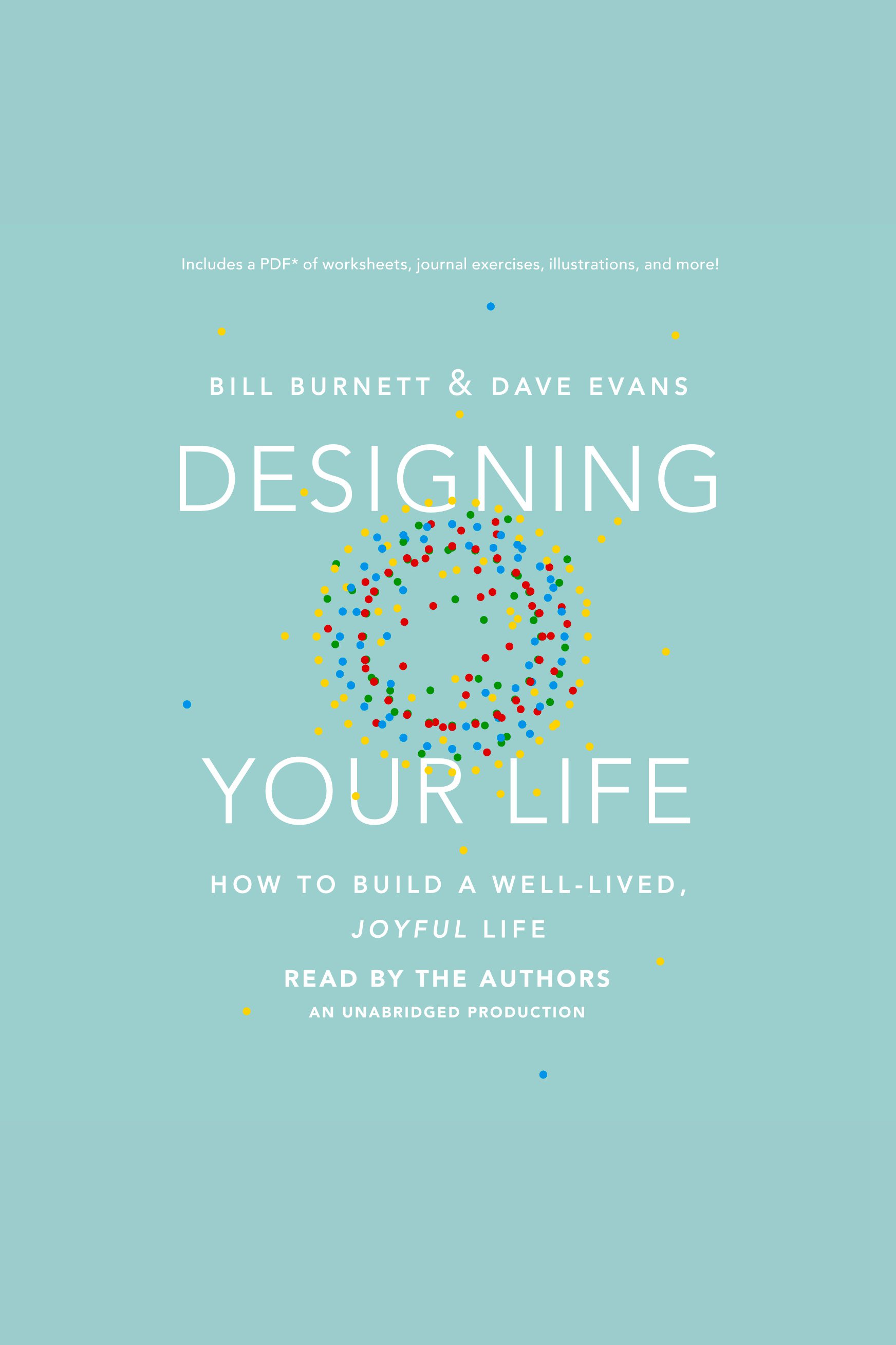 Designing Your Life How to Build a Well-Lived, Joyful Life cover image