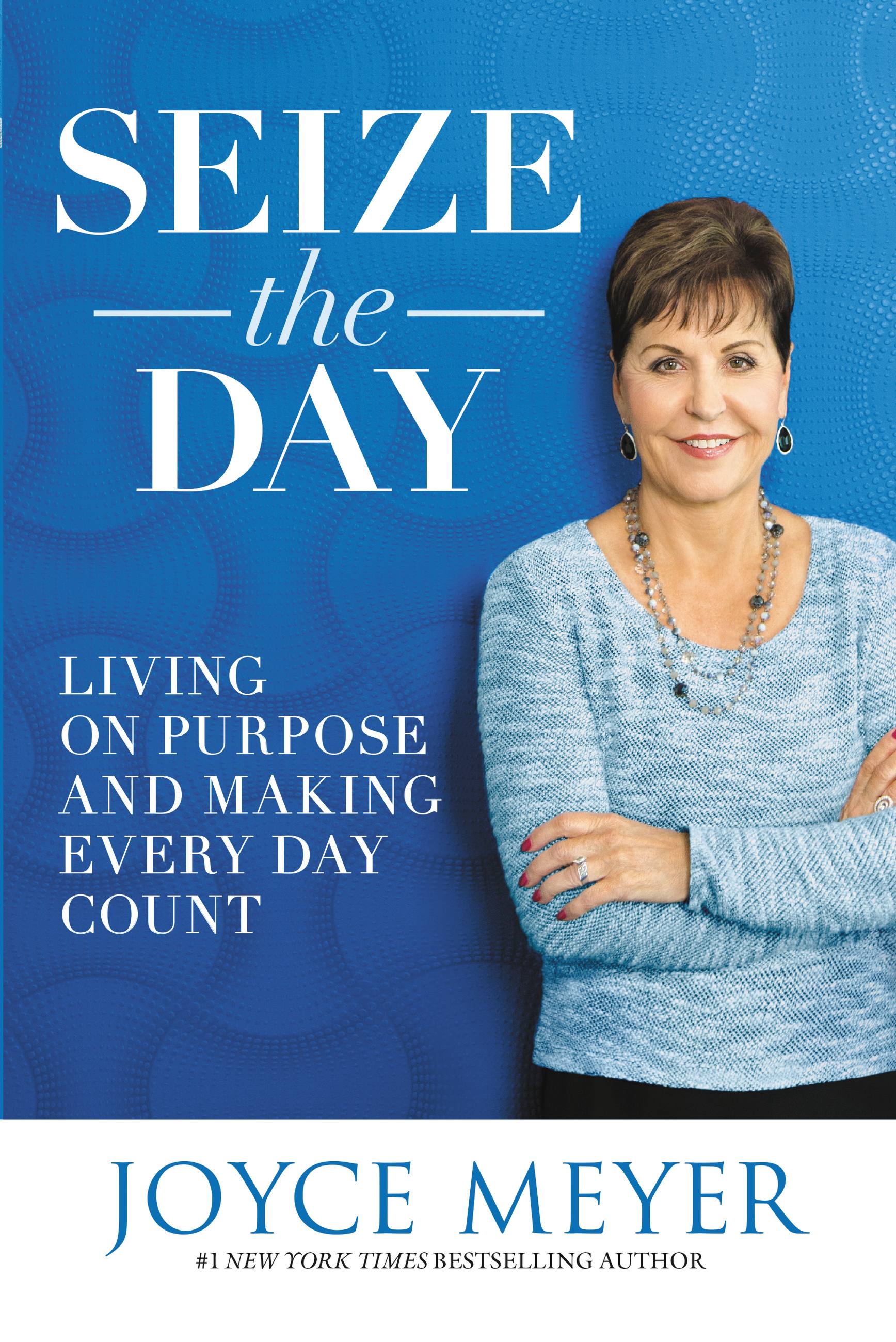 Cover image for Seize the Day [electronic resource] : Living on Purpose and Making Every Day Count