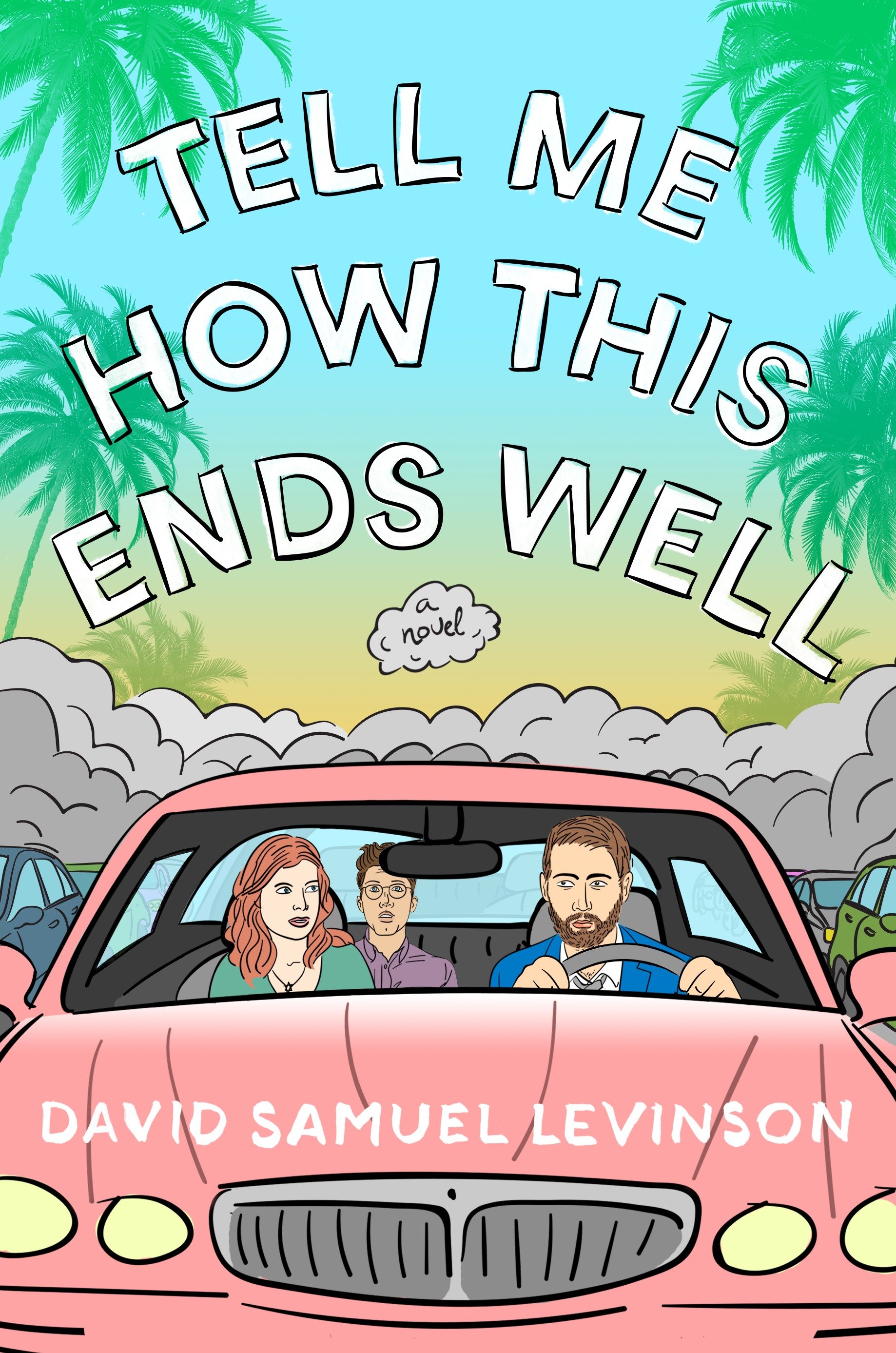 Cover image for Tell Me How This Ends Well [electronic resource] : A Novel