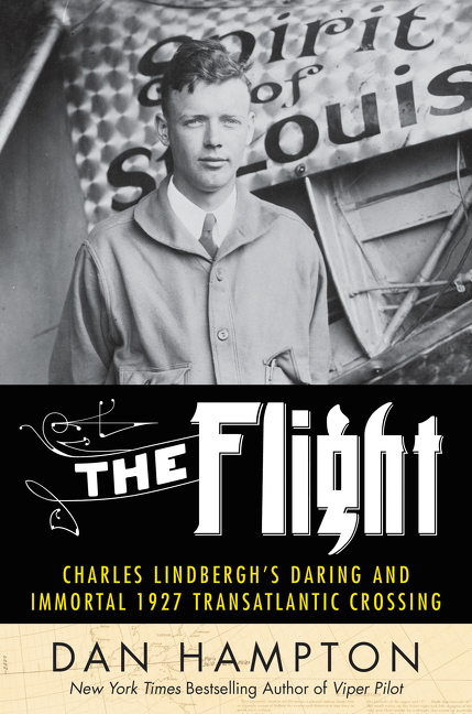 The flight Charles Lindbergh's daring and immortal 1927 transatlantic crossing cover image