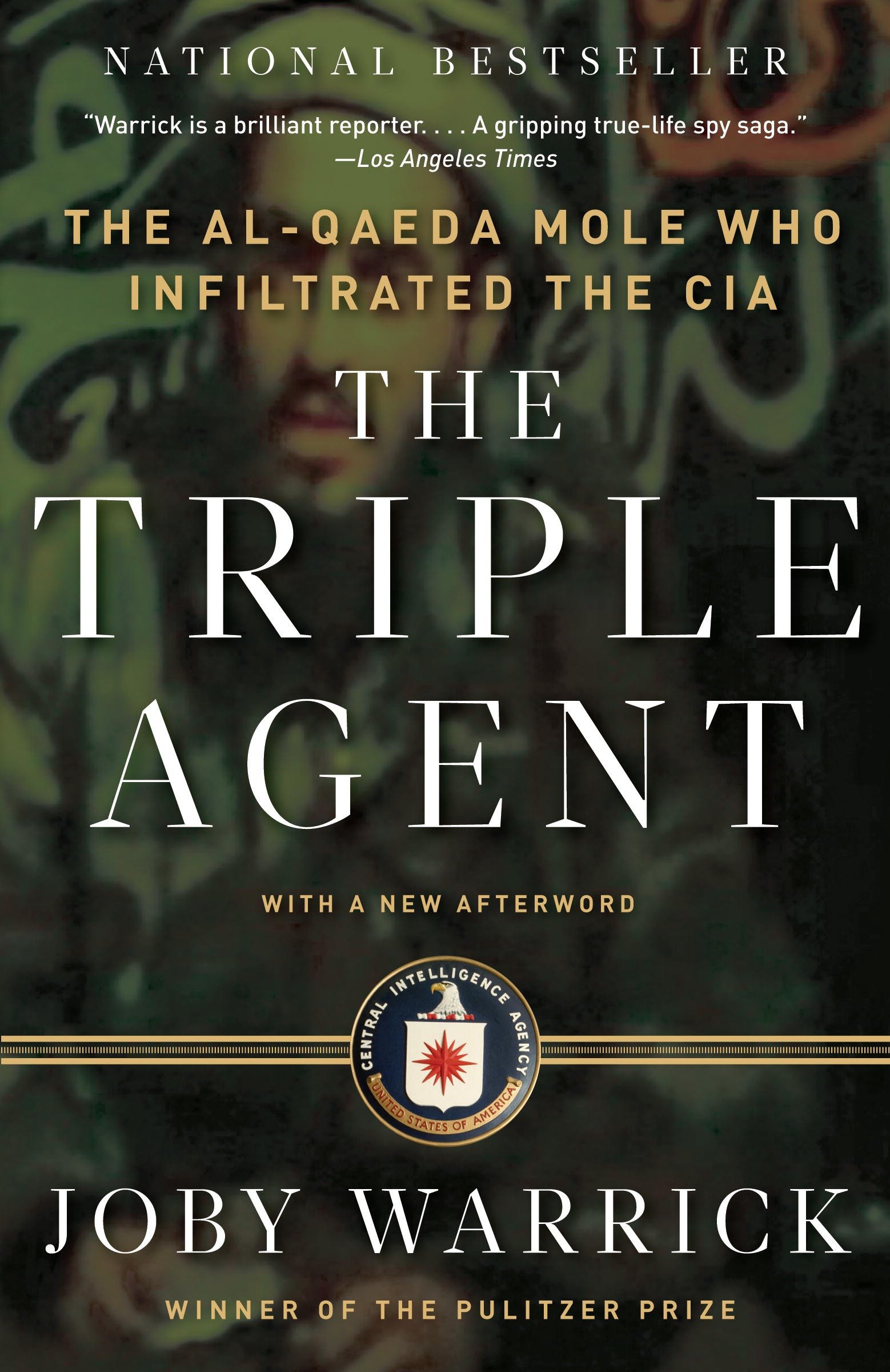 The triple agent the al-Qaeda mole who infiltrated the CIA cover image