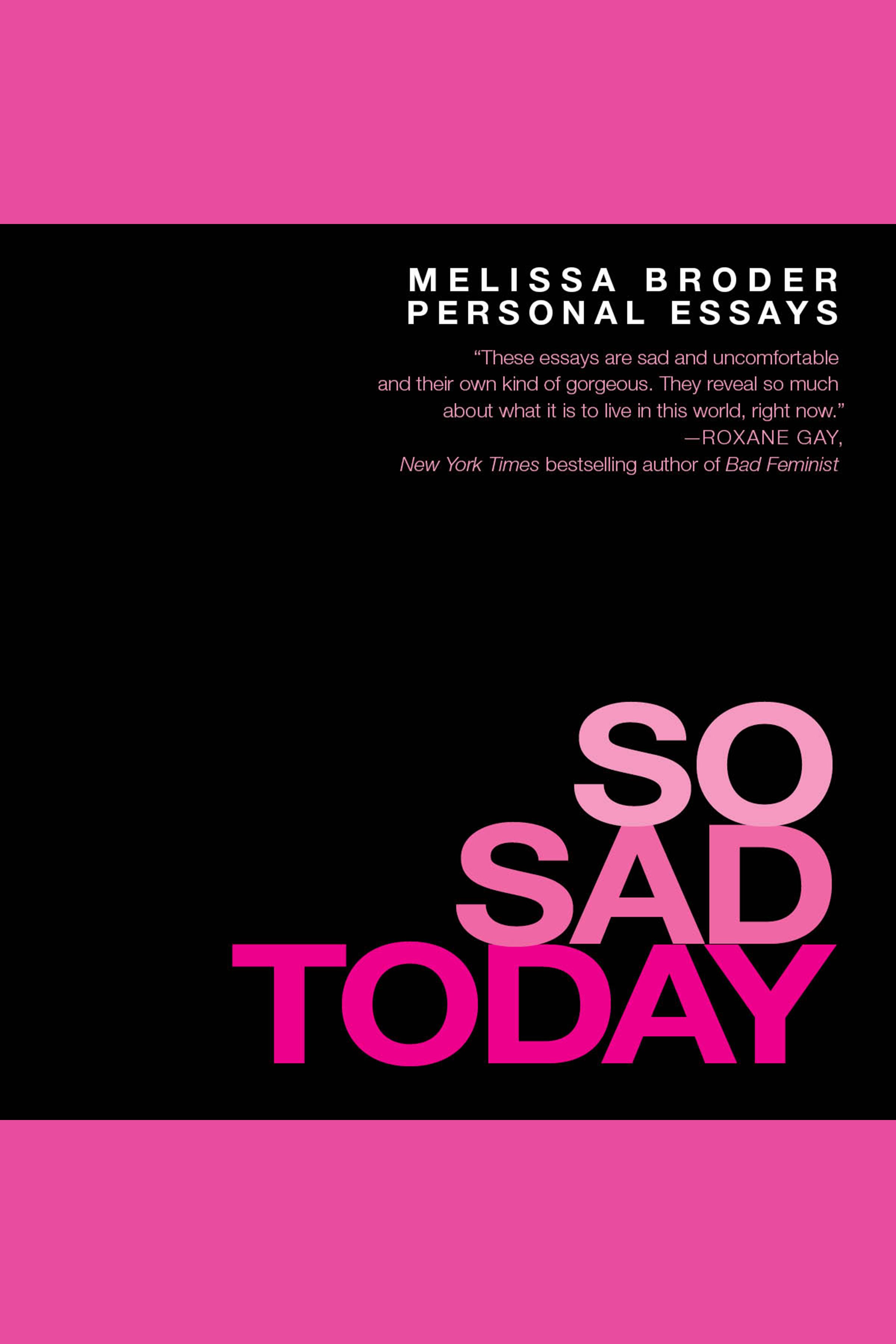 So Sad Today Personal Essays cover image